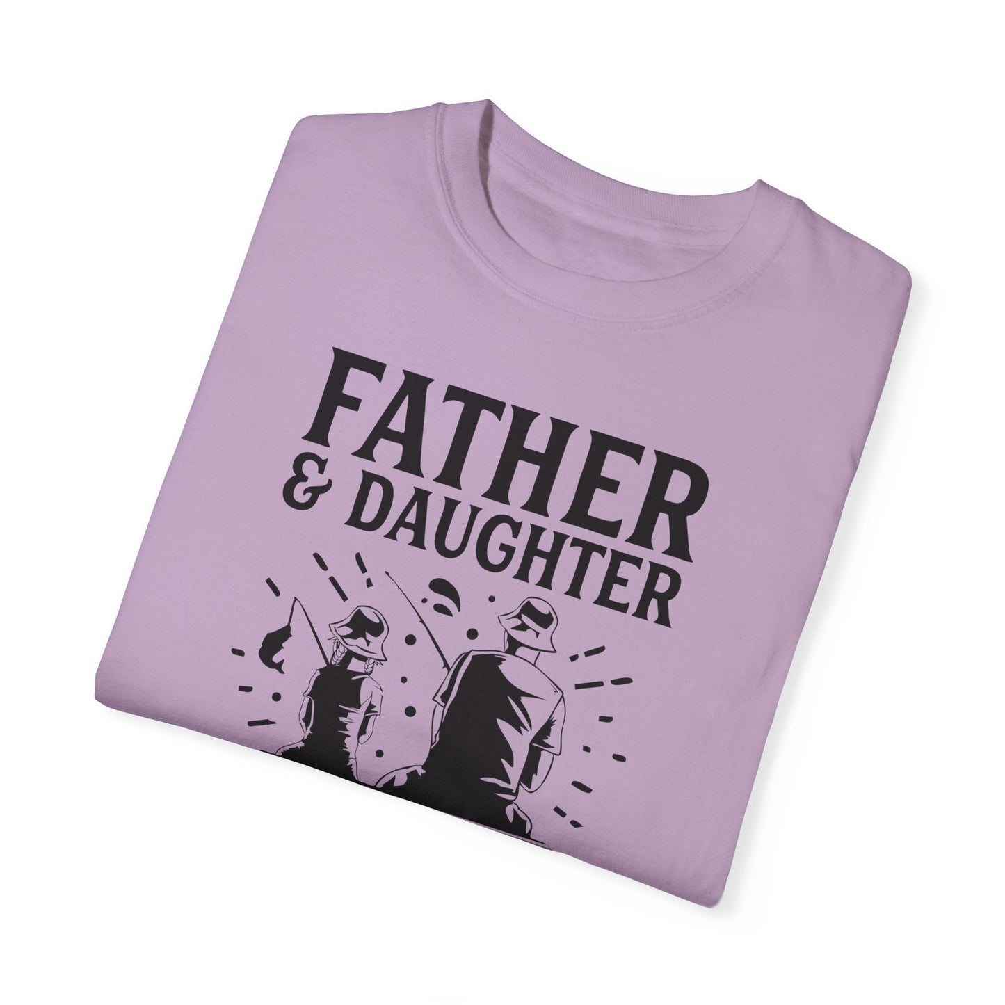 Father and daughter forever: Unisex Garment-Dyed T-shirt