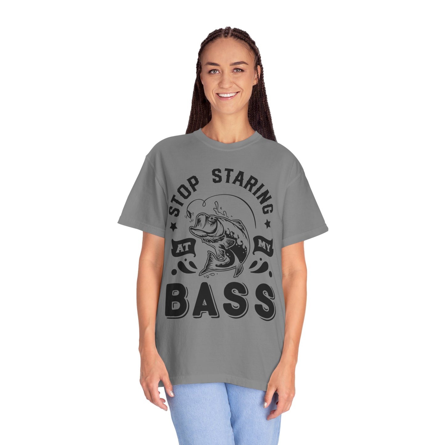 Stop Staring at my Bass: Unisex Garment-Dyed T-shirt