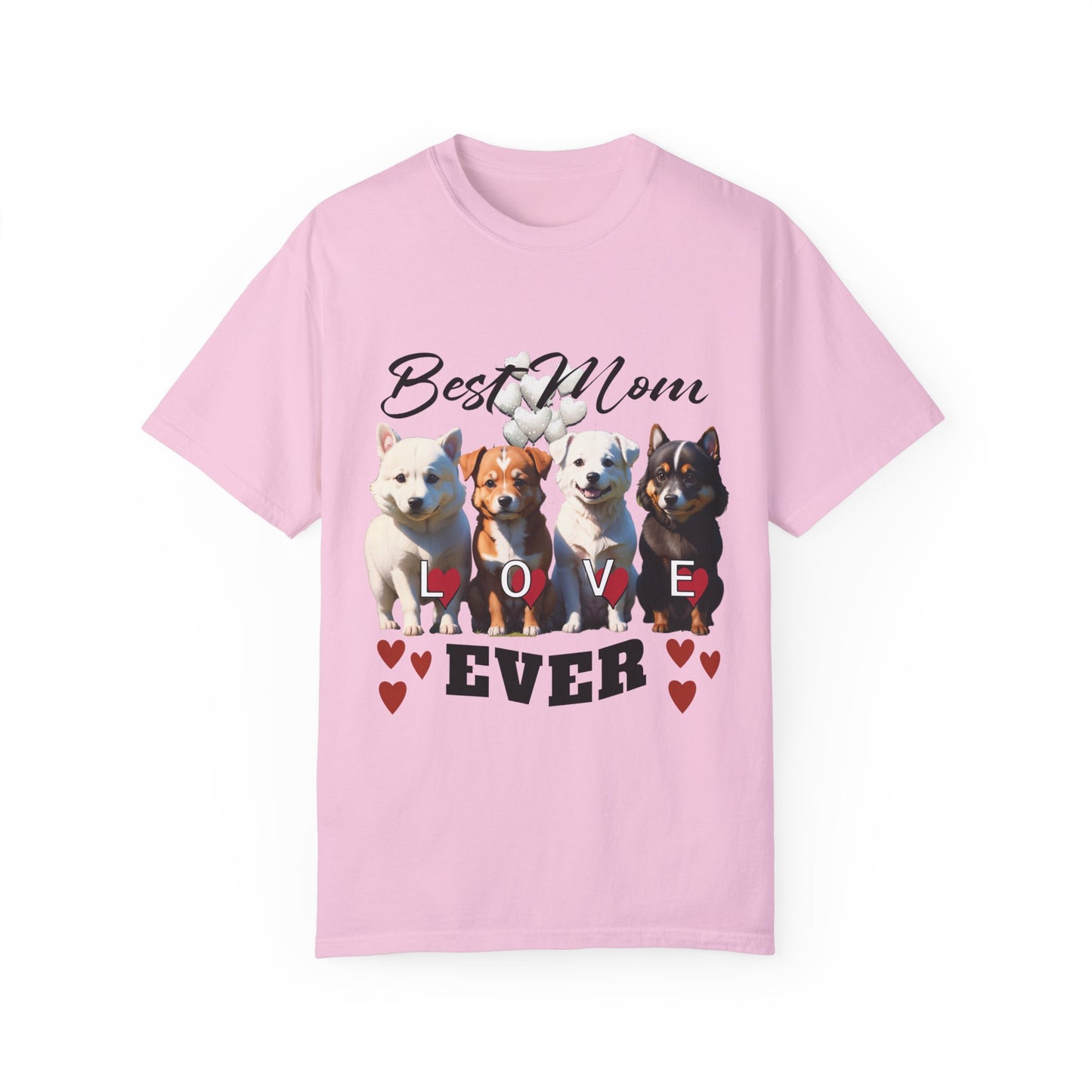 Valentine: Best Mom Ever - Unisex Garment-Dyed T-shirt