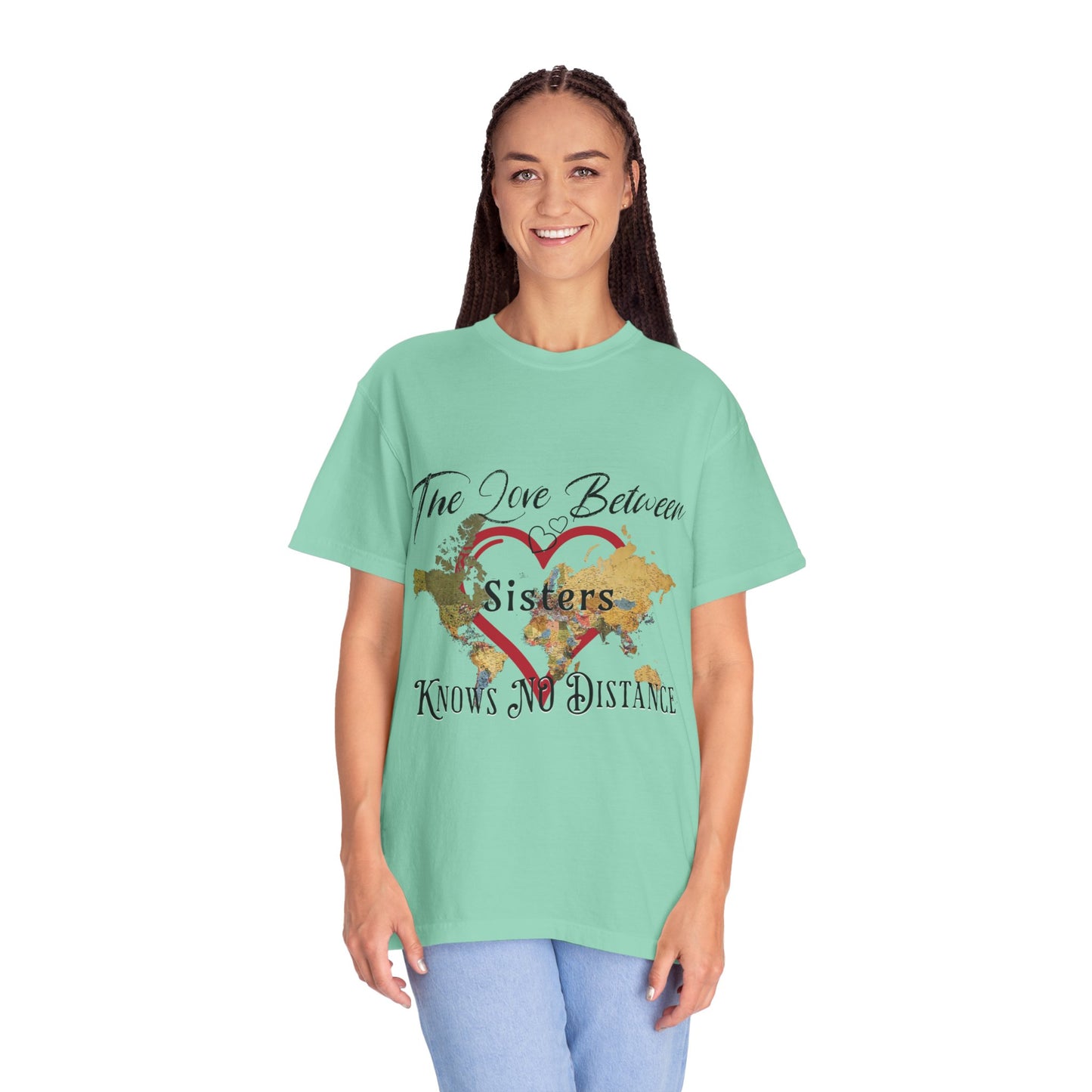 The love between sisters knows no distance - Unisex Garment-Dyed T-shirt