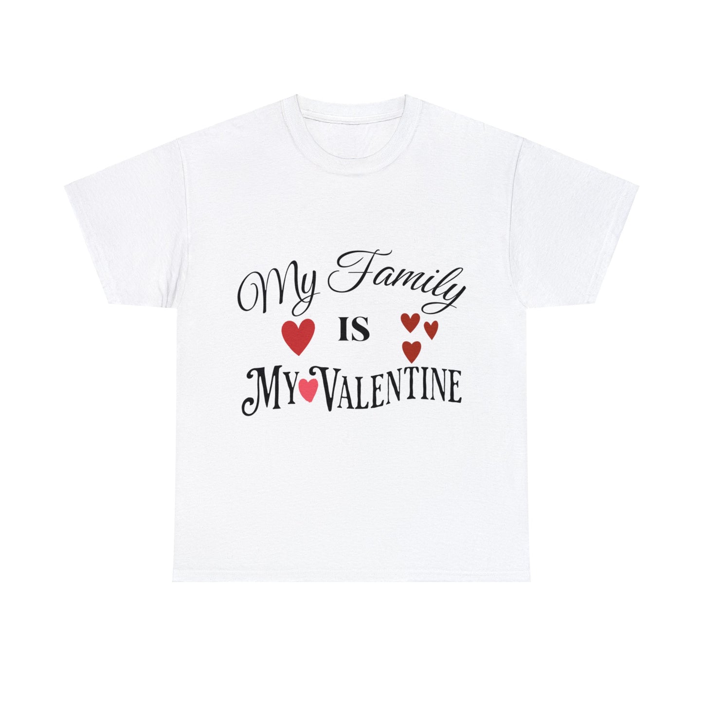 My family is my valentine - Unisex Heavy Cotton Tee