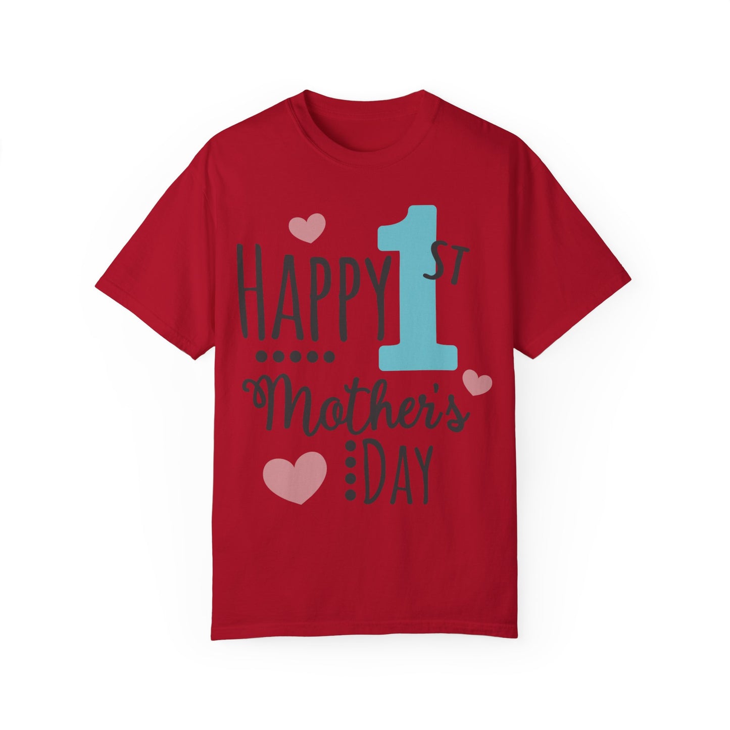 Happy 1st Mother's Day - Unisex Garment-Dyed T-shirt