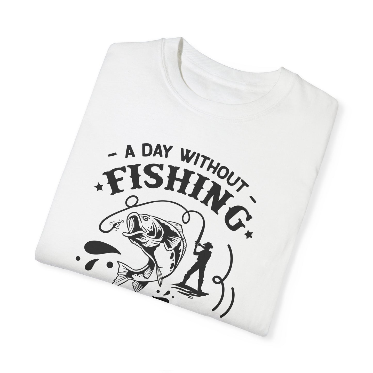 Why risk of not going fishing: Unisex Garment-Dyed T-shirt