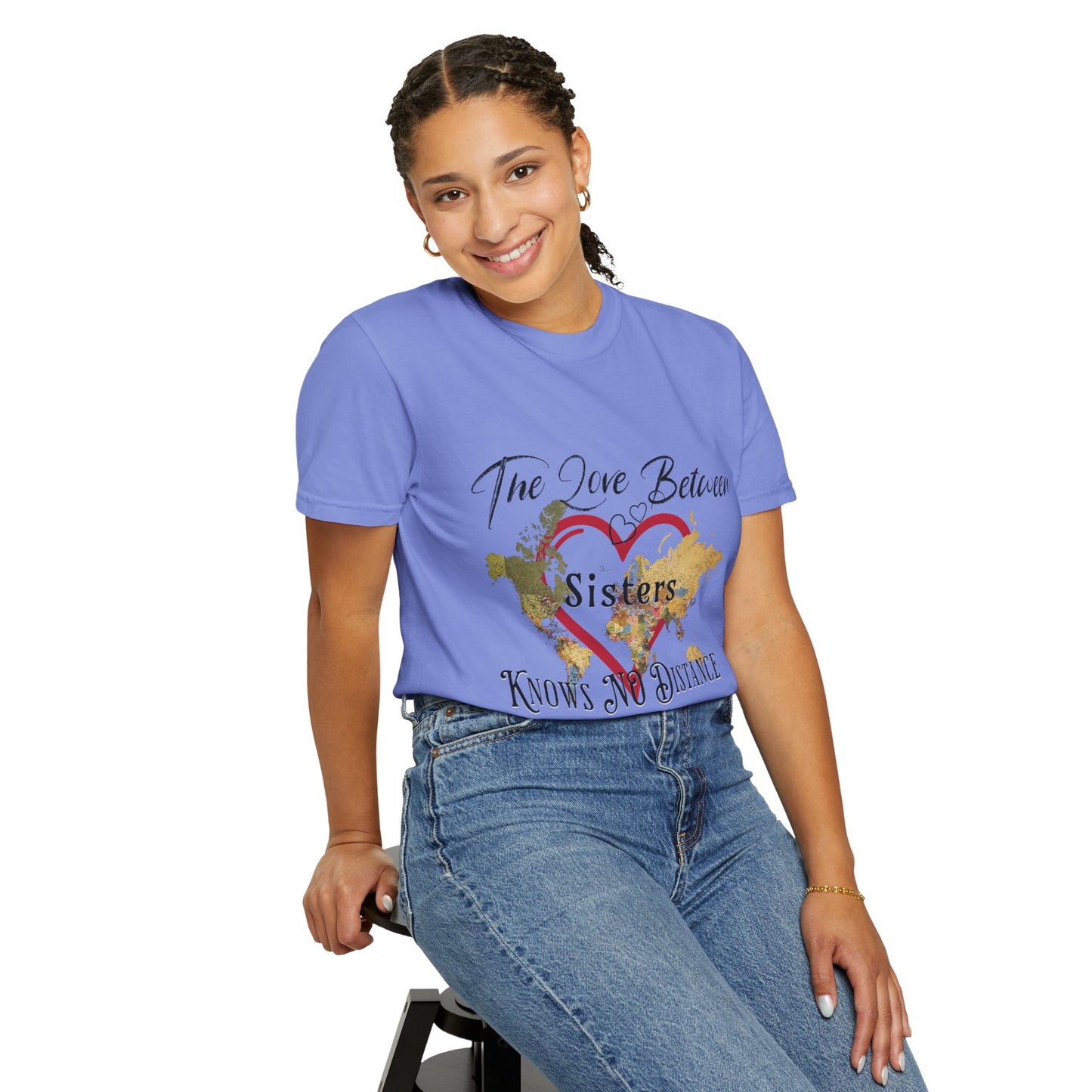 The love between sisters knows no distance - Unisex Garment-Dyed T-shirt