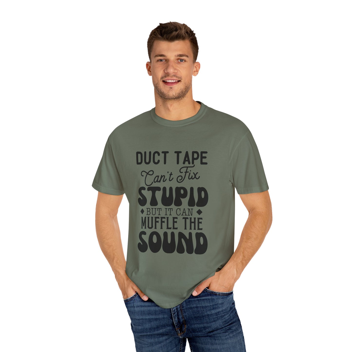 Duct tape can't fix - Unisex Garment-Dyed T-shirt