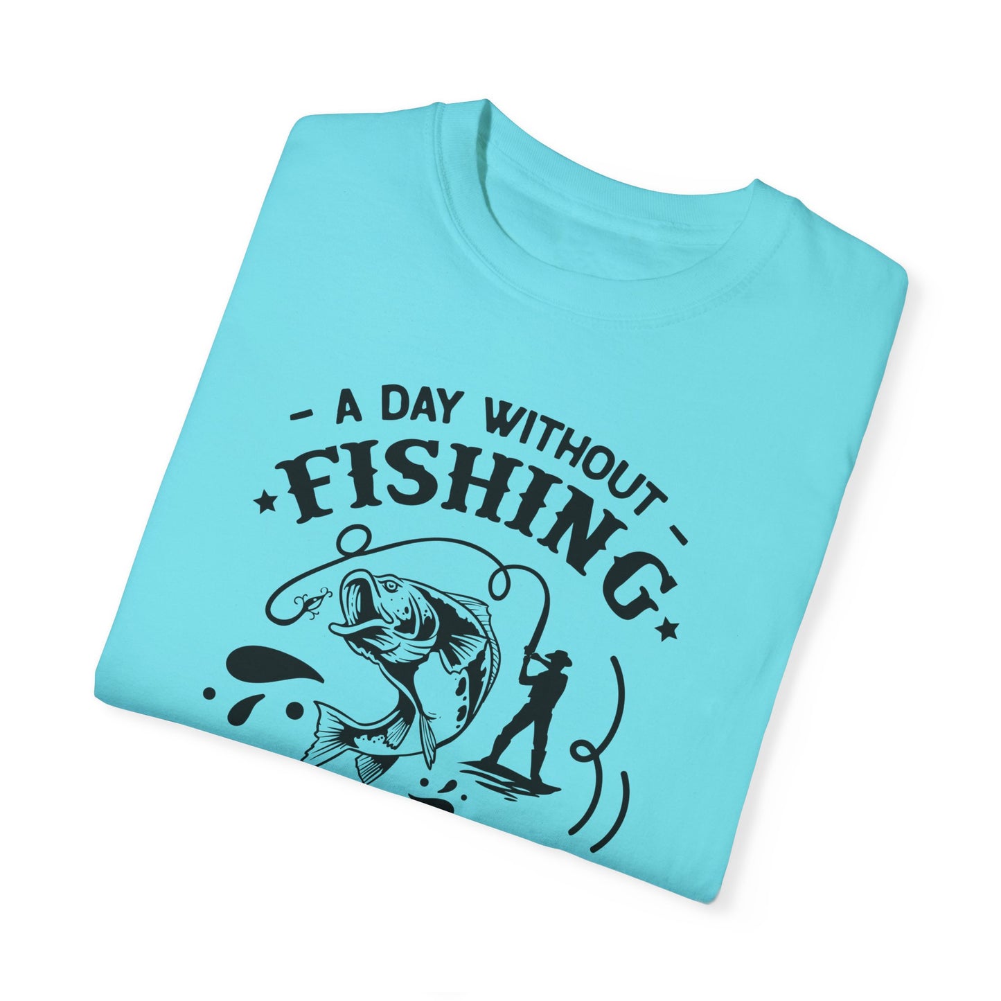 Why risk of not going fishing: Unisex Garment-Dyed T-shirt