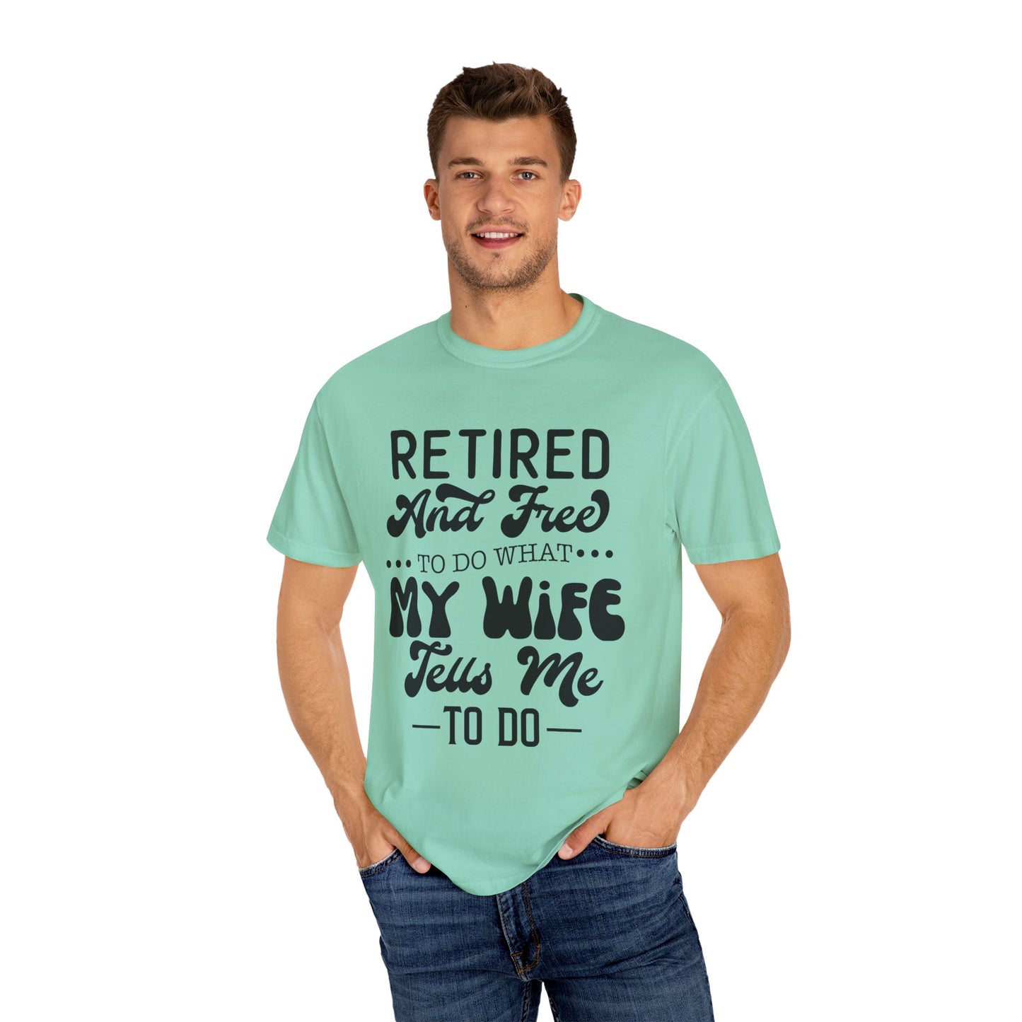 Retire and Free - Unisex Garment-Dyed T-shirt