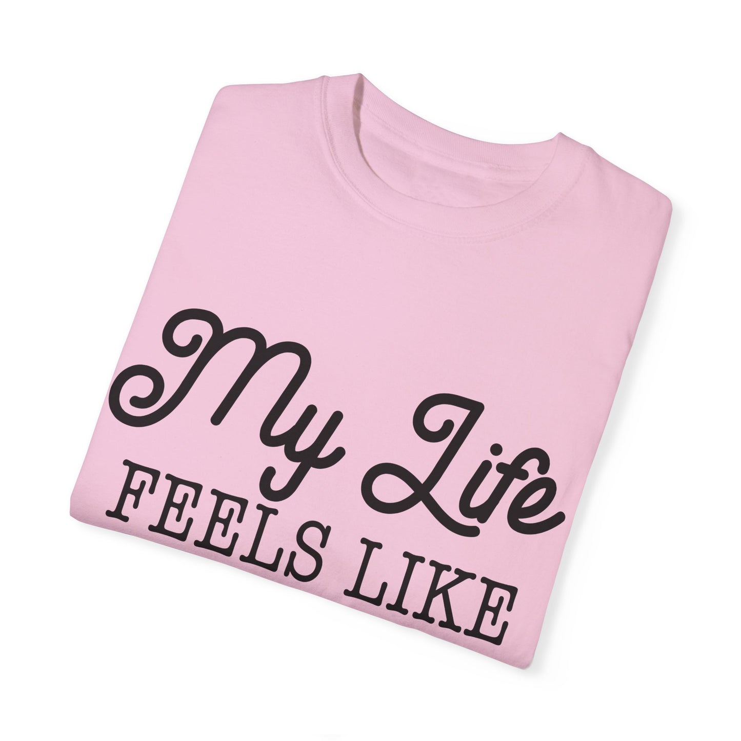 My life feels like a test - Unisex Garment-Dyed T-shirt