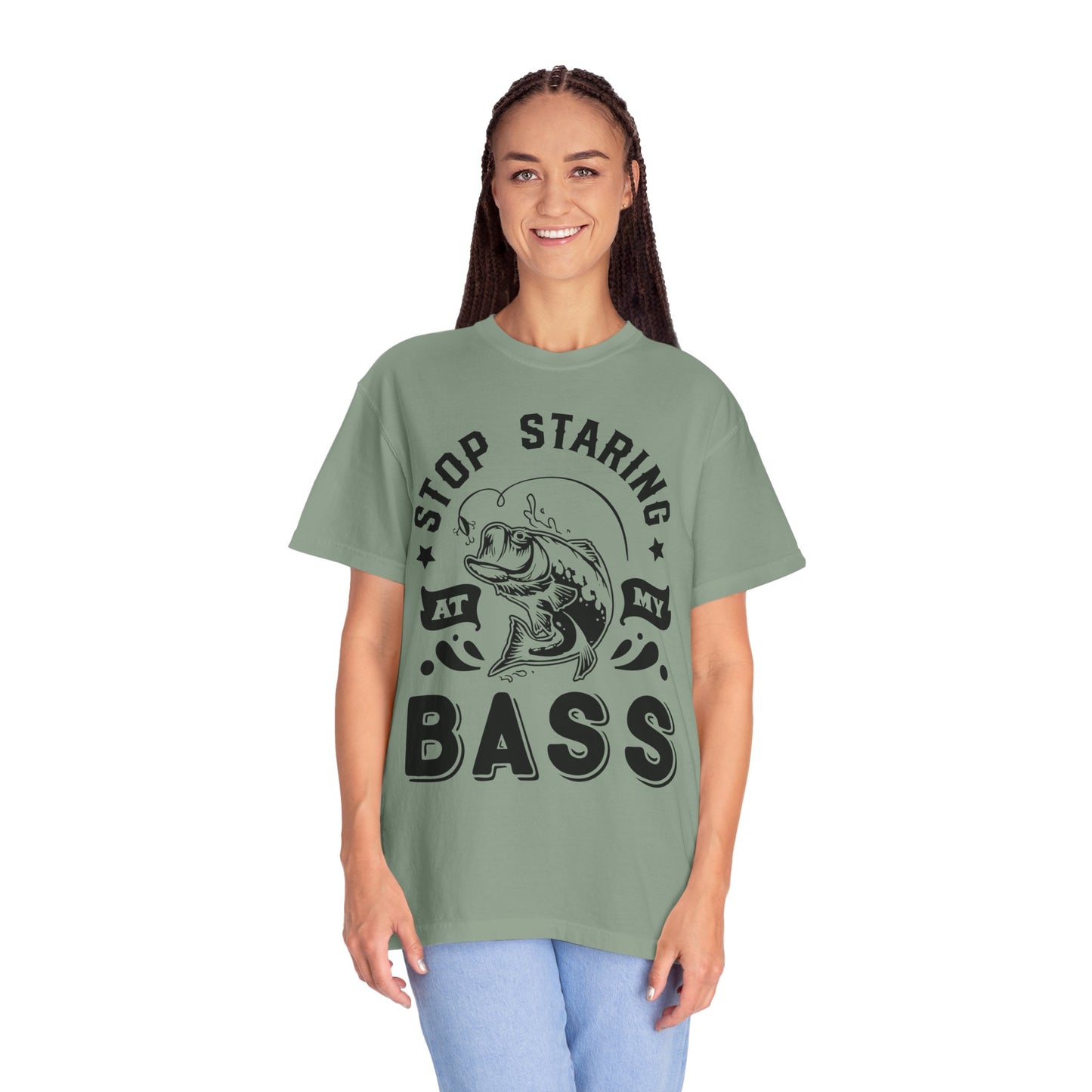 Stop Staring at my Bass: Unisex Garment-Dyed T-shirt