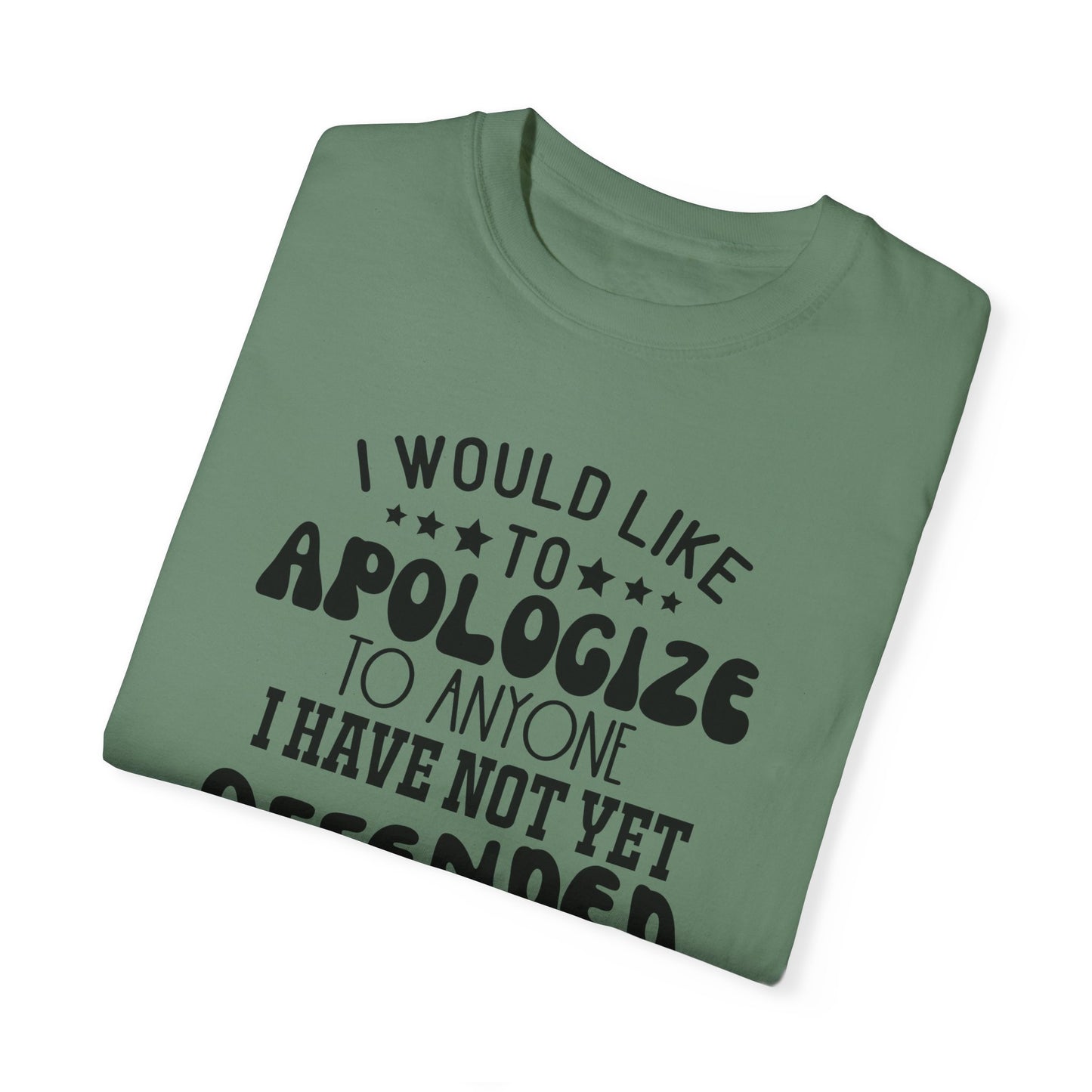 I would like to apologize - Unisex Garment-Dyed T-shirt