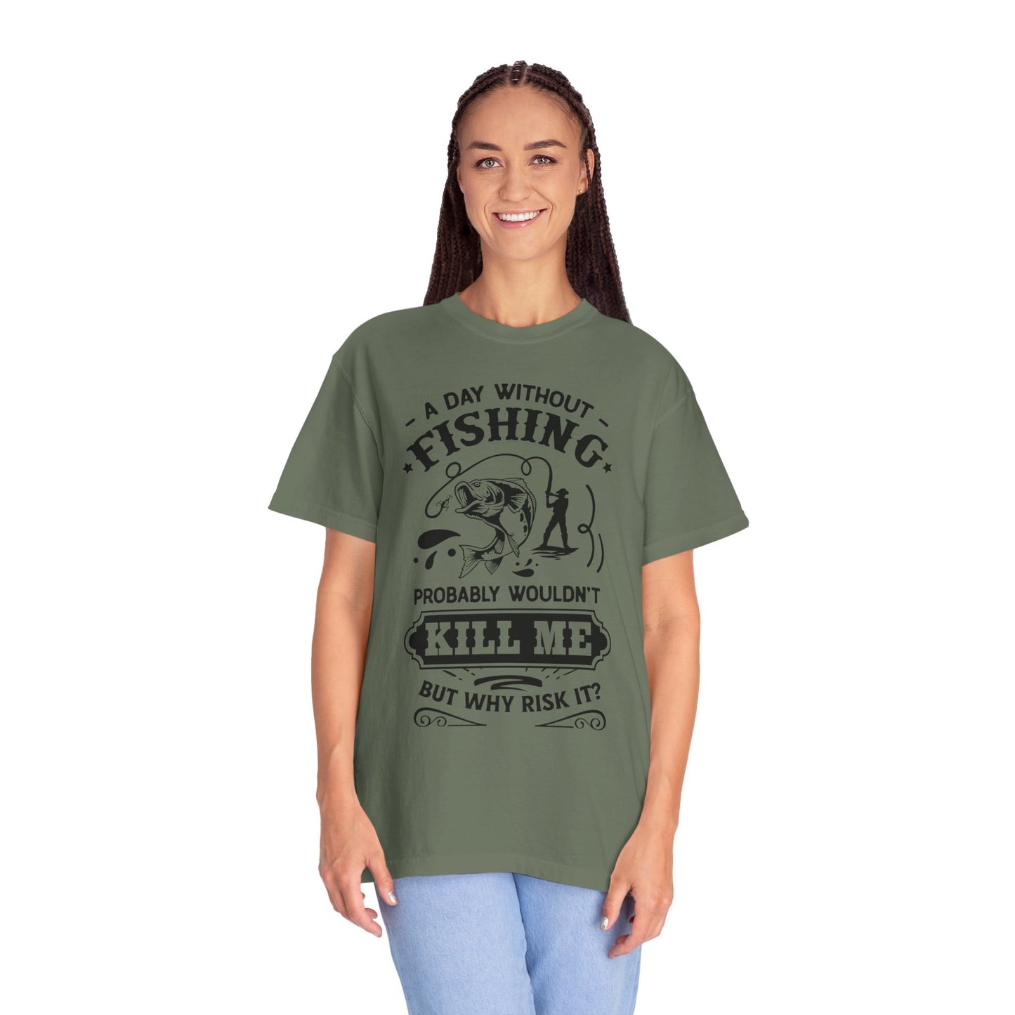 Why risk of not going fishing: Unisex Garment-Dyed T-shirt