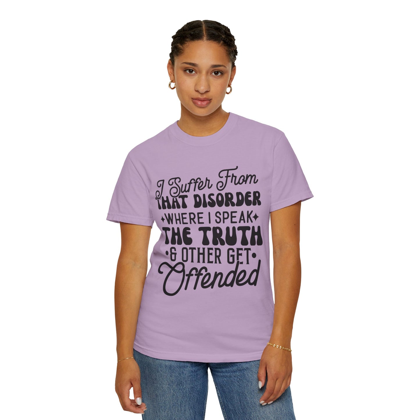 I suffer from disorder - Unisex Garment-Dyed T-shirt