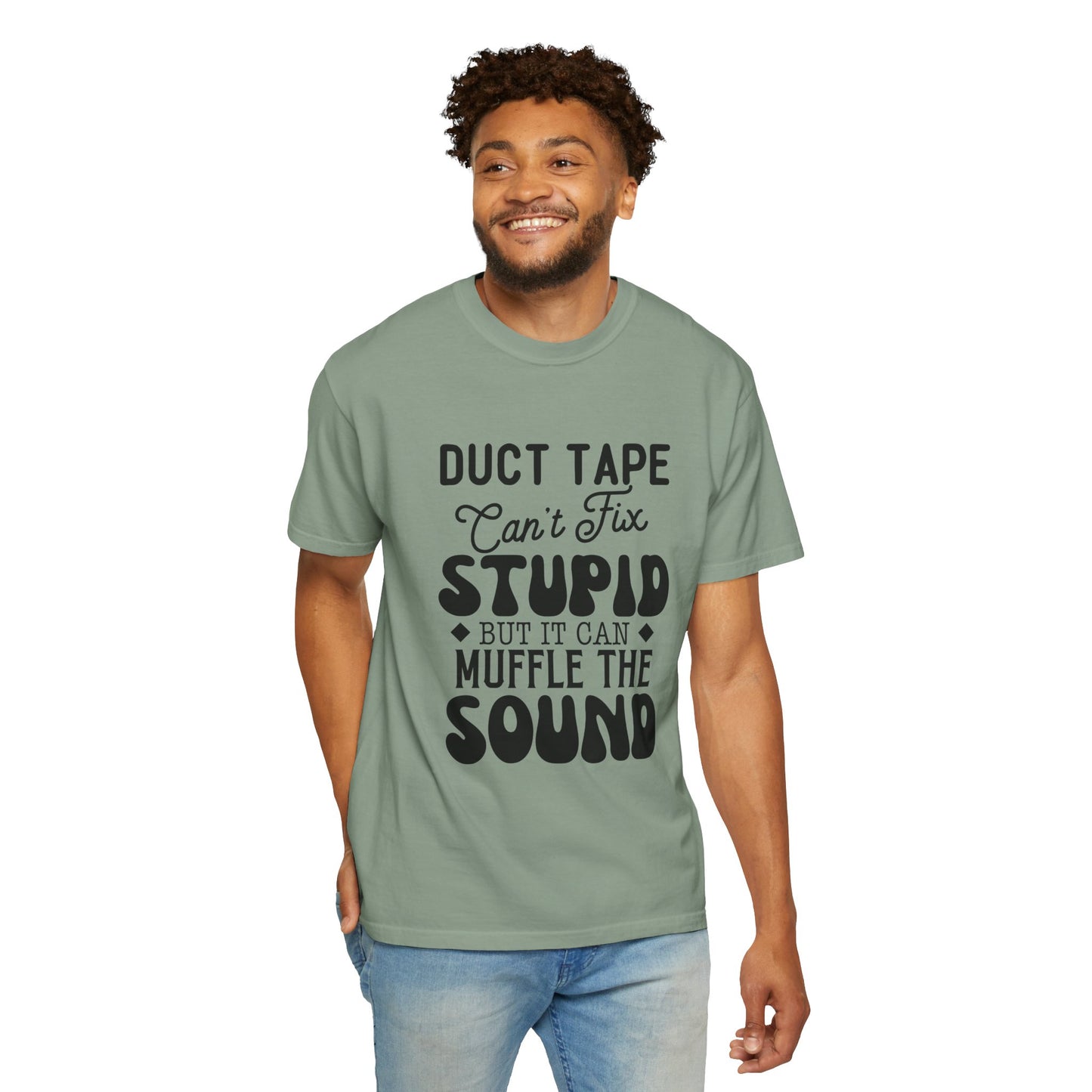 Duct tape can't fix - Unisex Garment-Dyed T-shirt