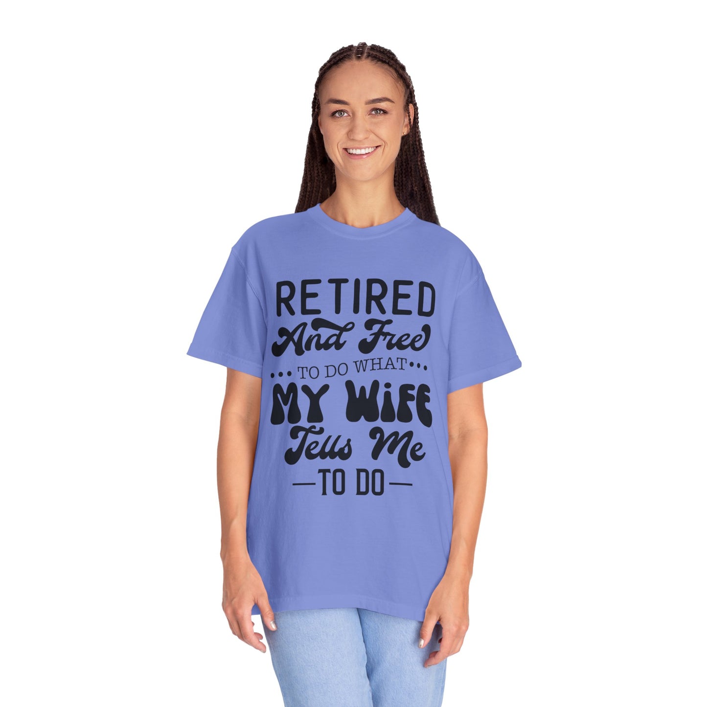 Retire and Free - Unisex Garment-Dyed T-shirt