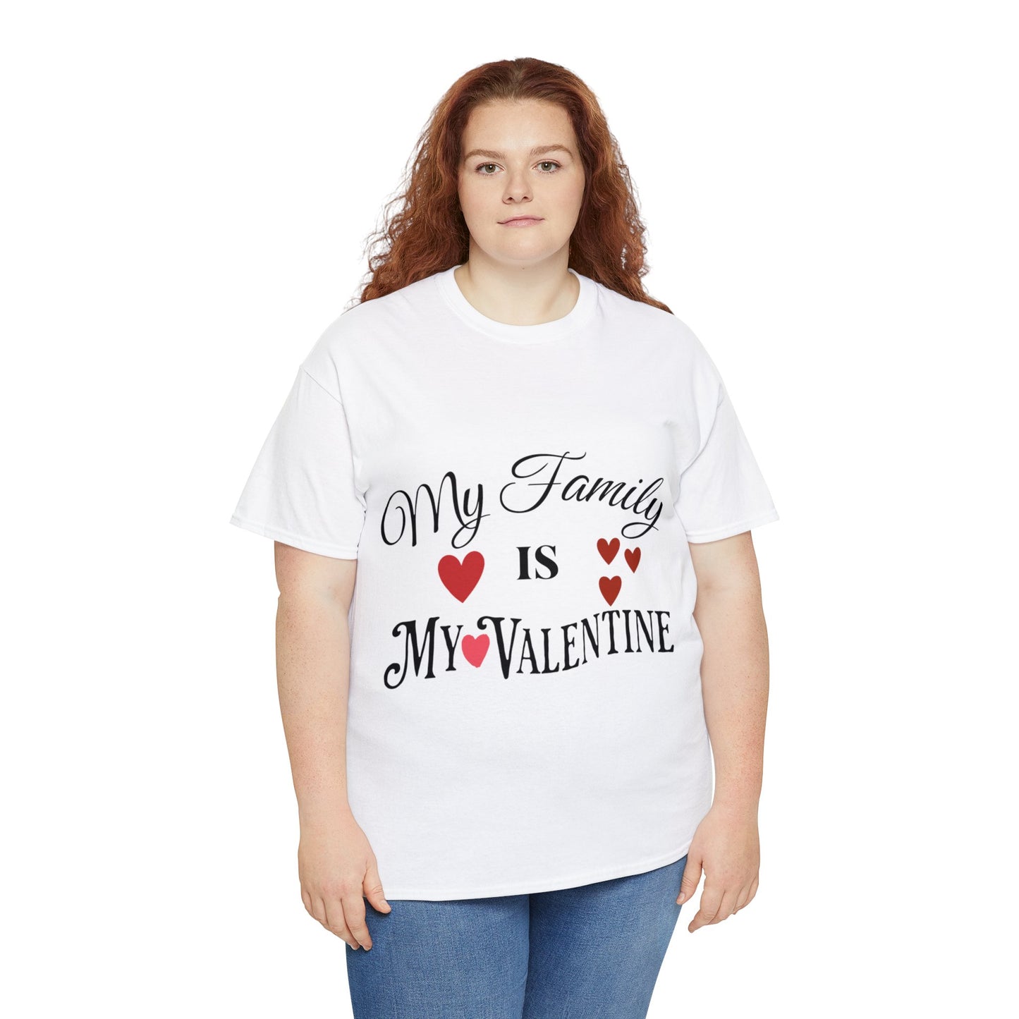 My family is my valentine - Unisex Heavy Cotton Tee