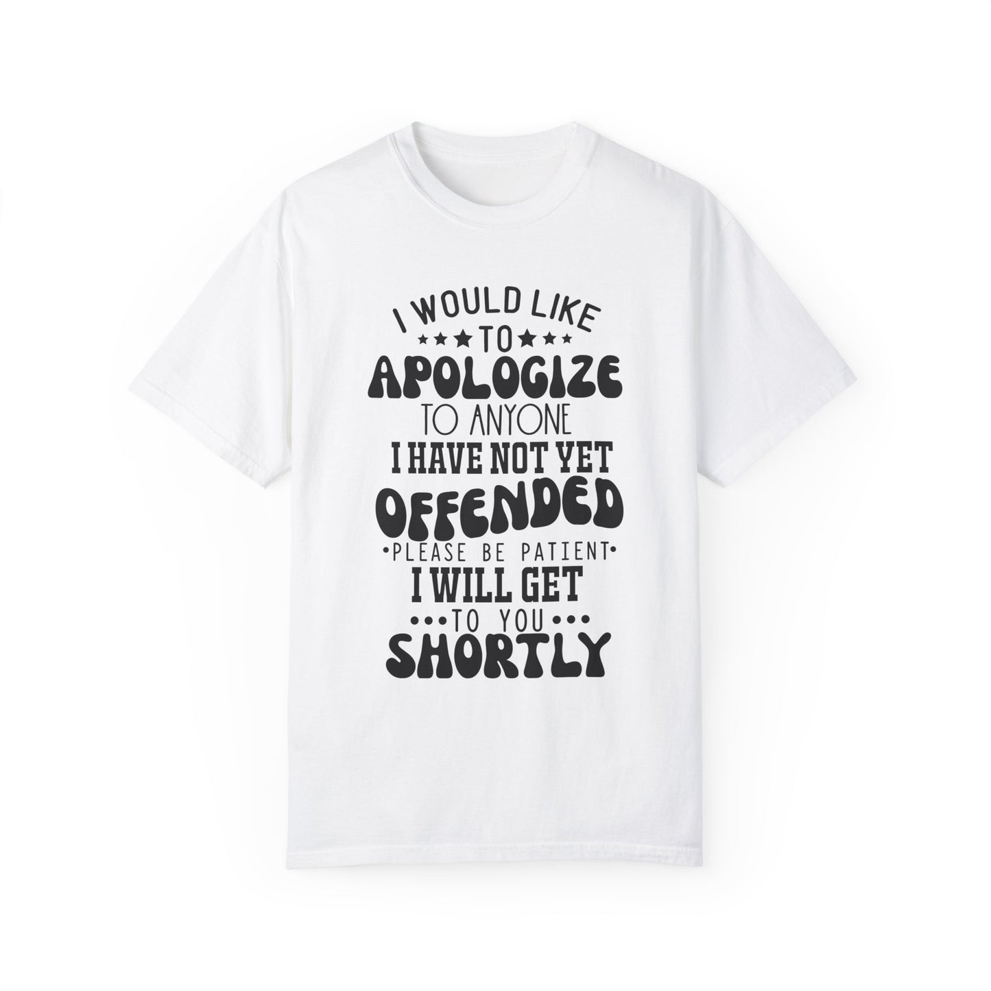 I would like to apologize - Unisex Garment-Dyed T-shirt