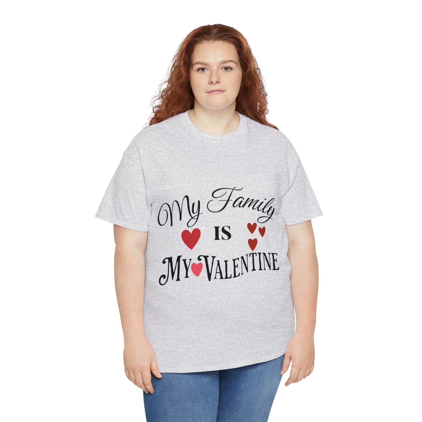 My family is my valentine - Unisex Heavy Cotton Tee