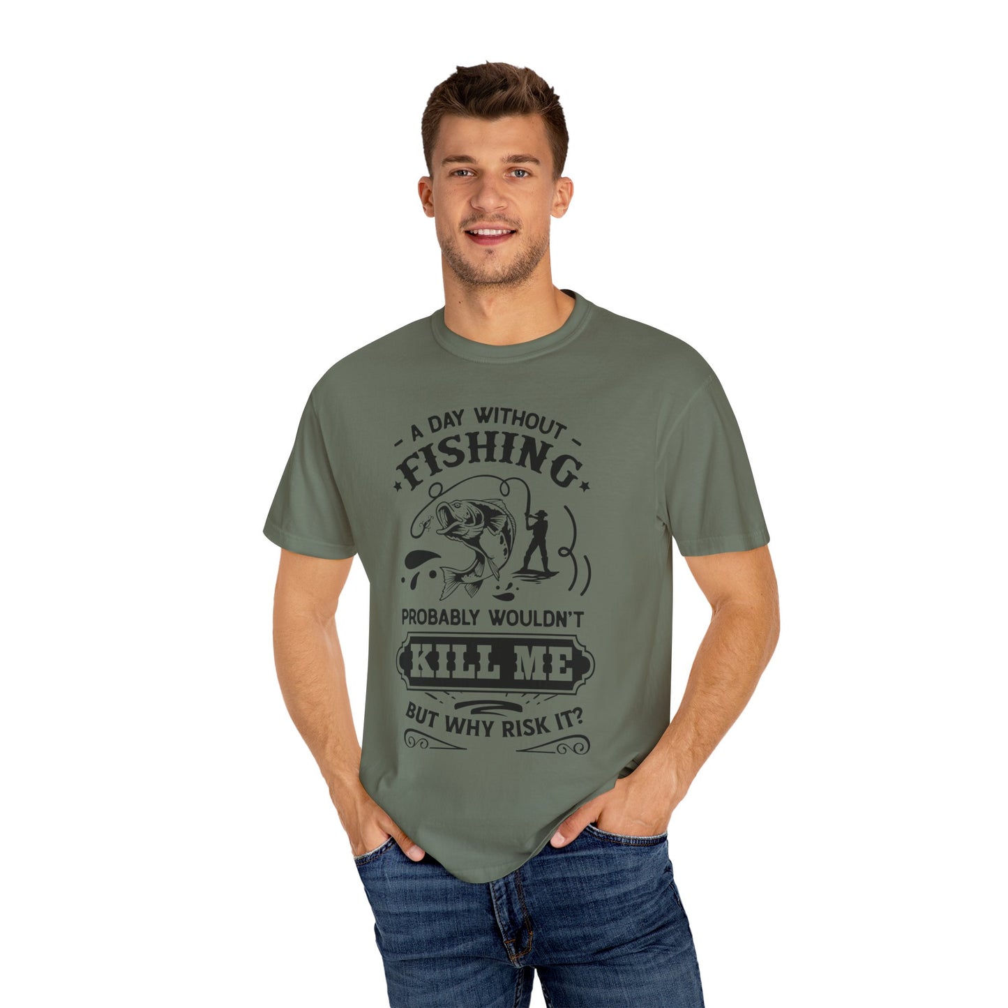 Why risk of not going fishing: Unisex Garment-Dyed T-shirt