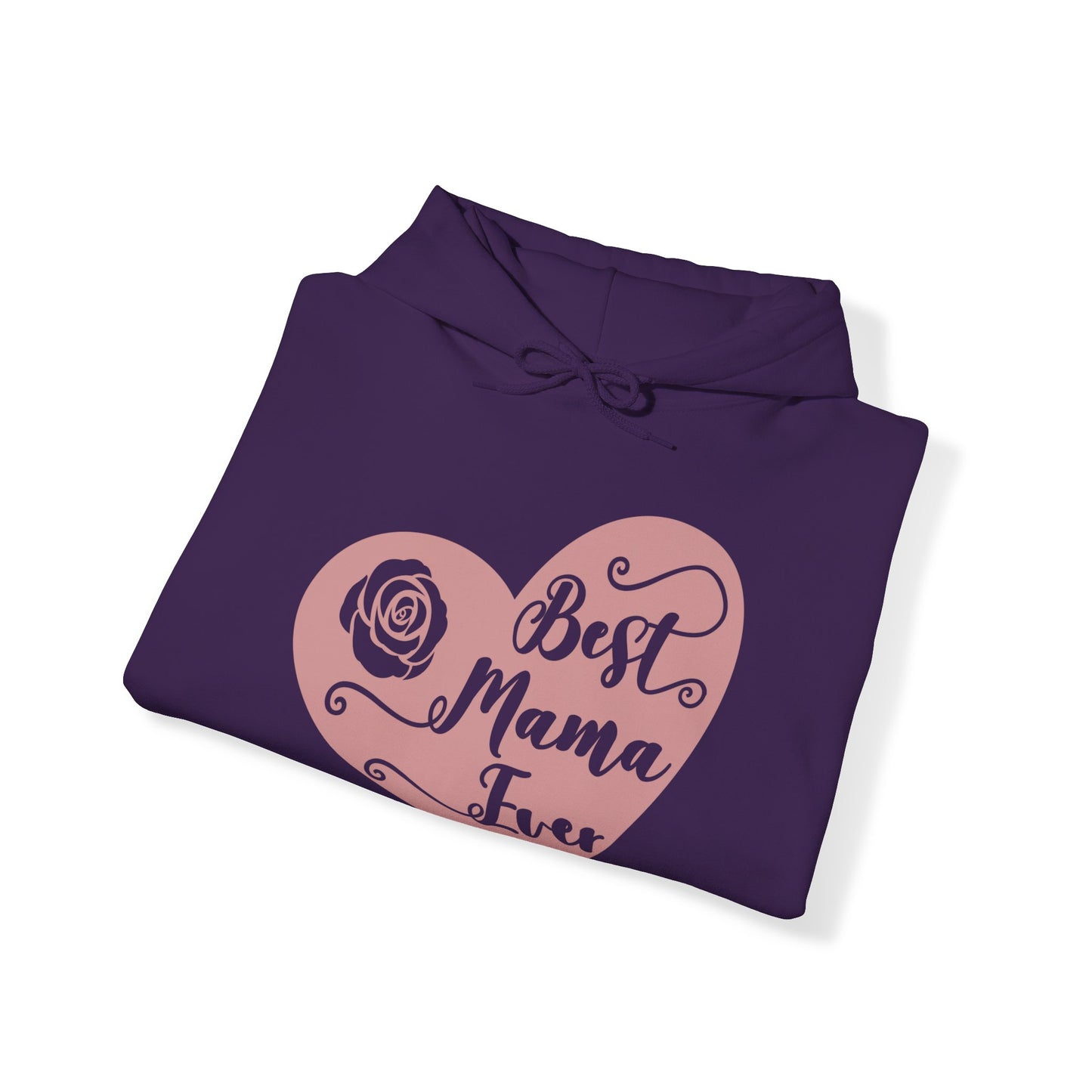 Best Mama Ever - Unisex Heavy Blend™ Hooded Sweatshirt