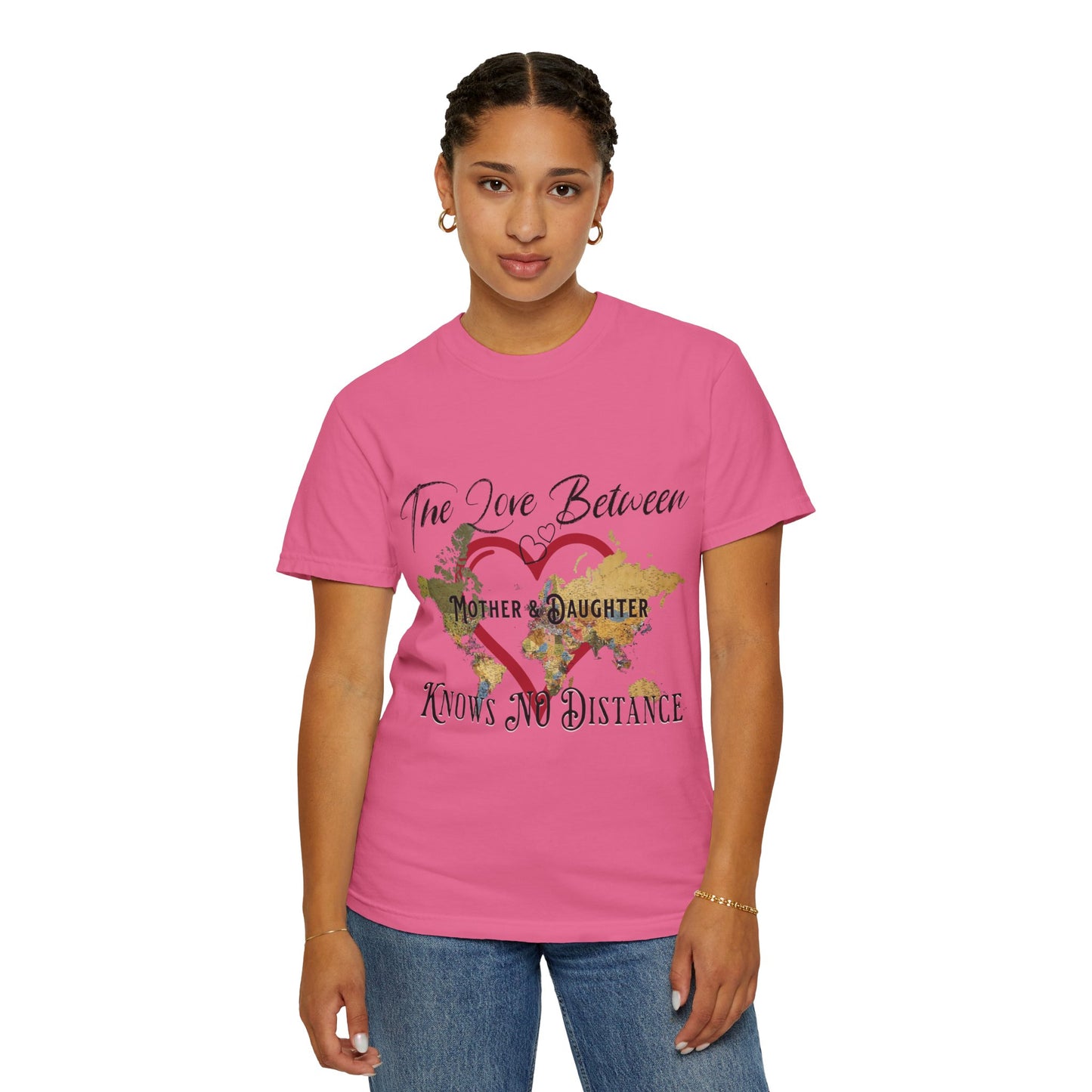 The love between mother and daughter knows no distance - Unisex Garment-Dyed T-shirt