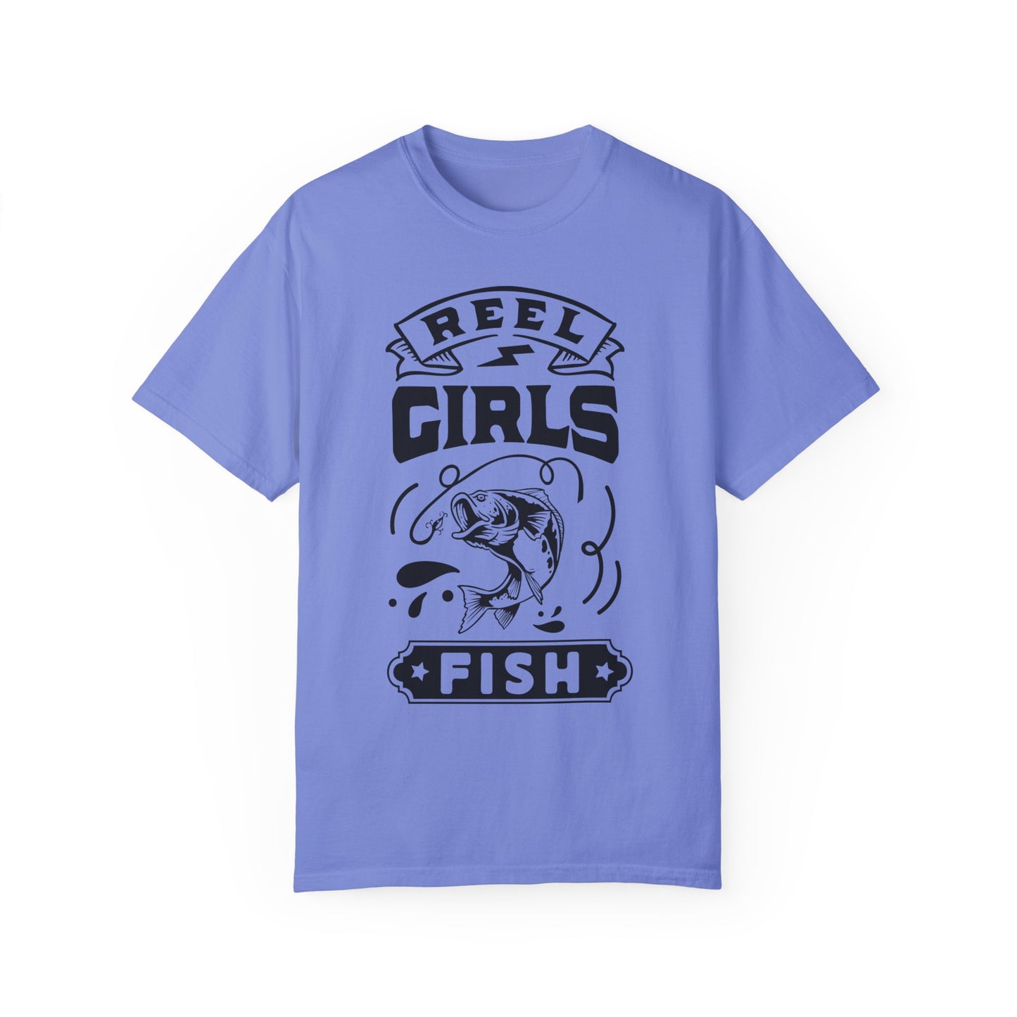 Reel girls fish: Unisex Garment-Dyed T-shirt