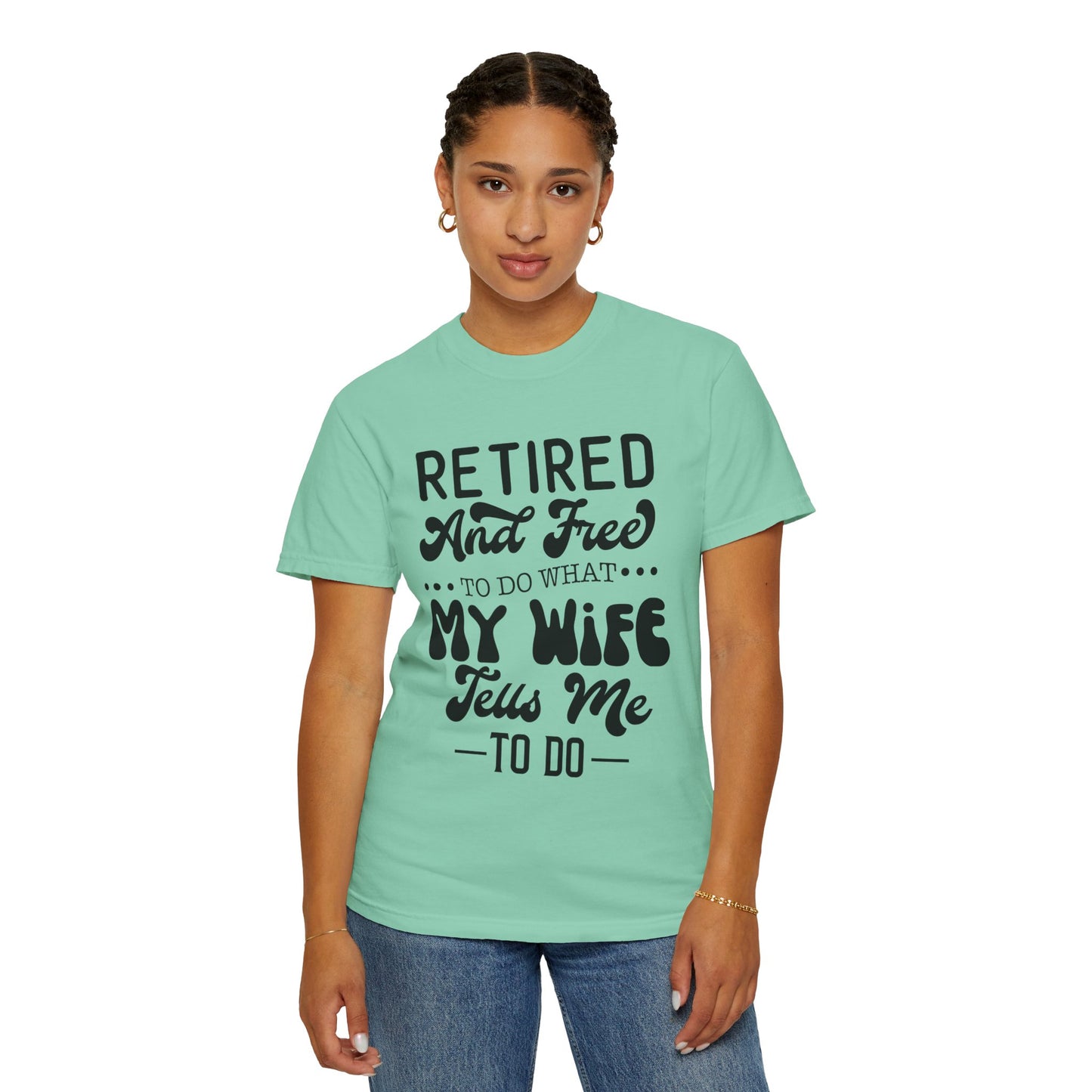 Retire and Free - Unisex Garment-Dyed T-shirt