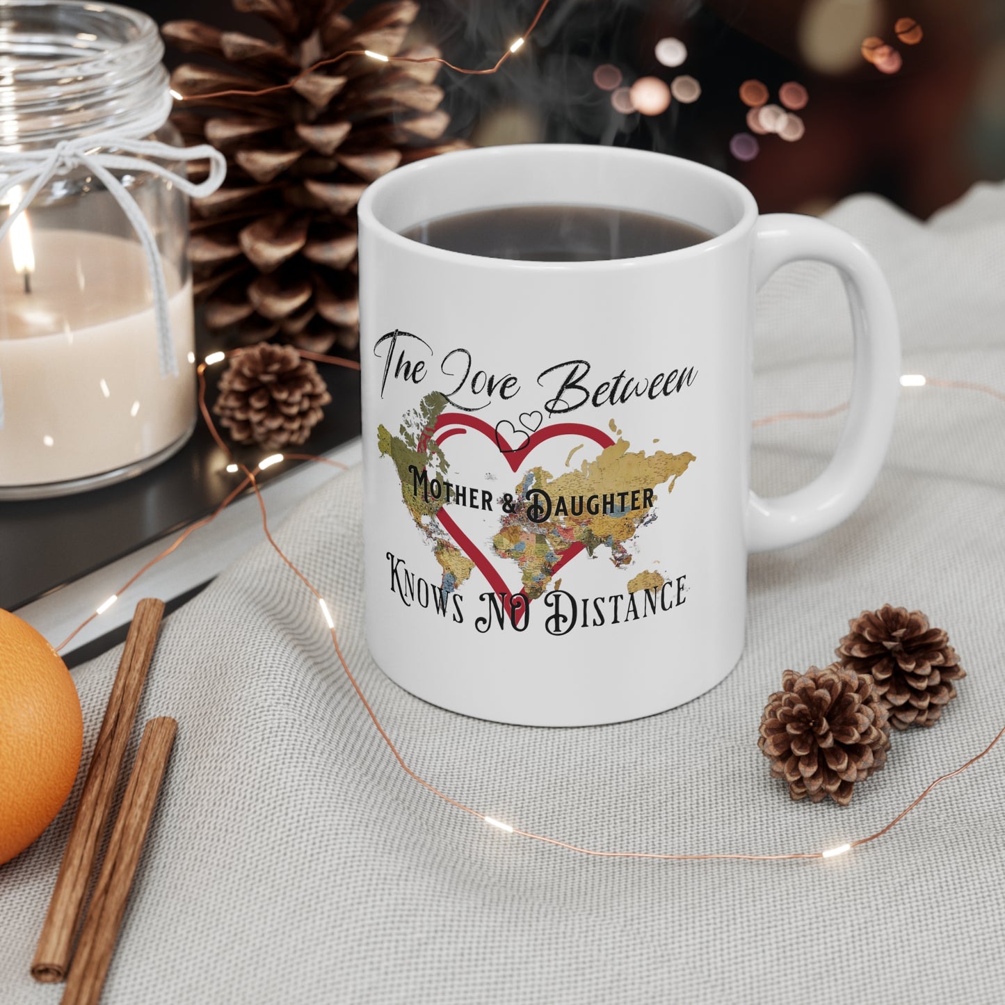 The love between mother and daughter knows no distance - Ceramic Mug 11oz