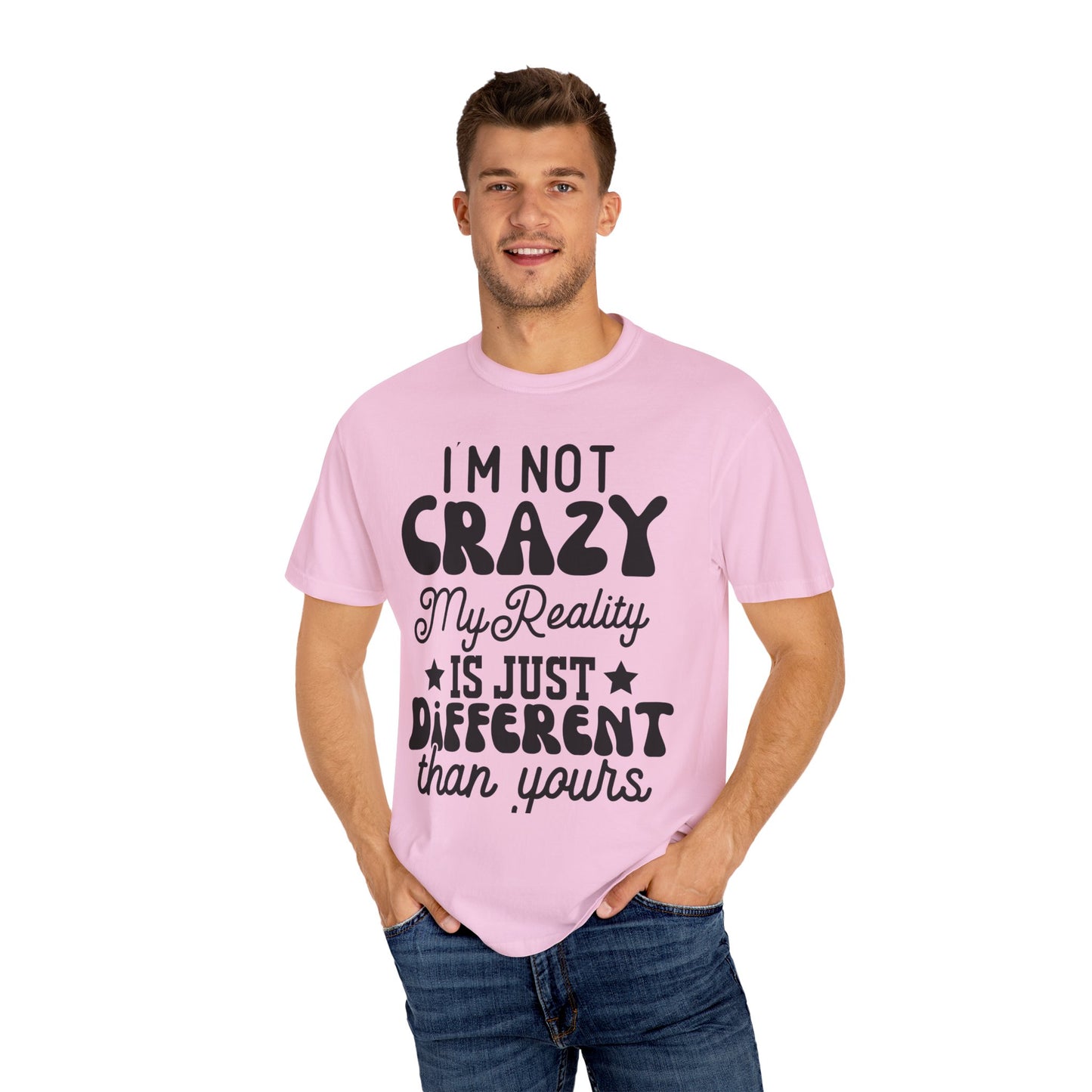 I'm not crazy - Unisex Garment-Dyed T-shirt