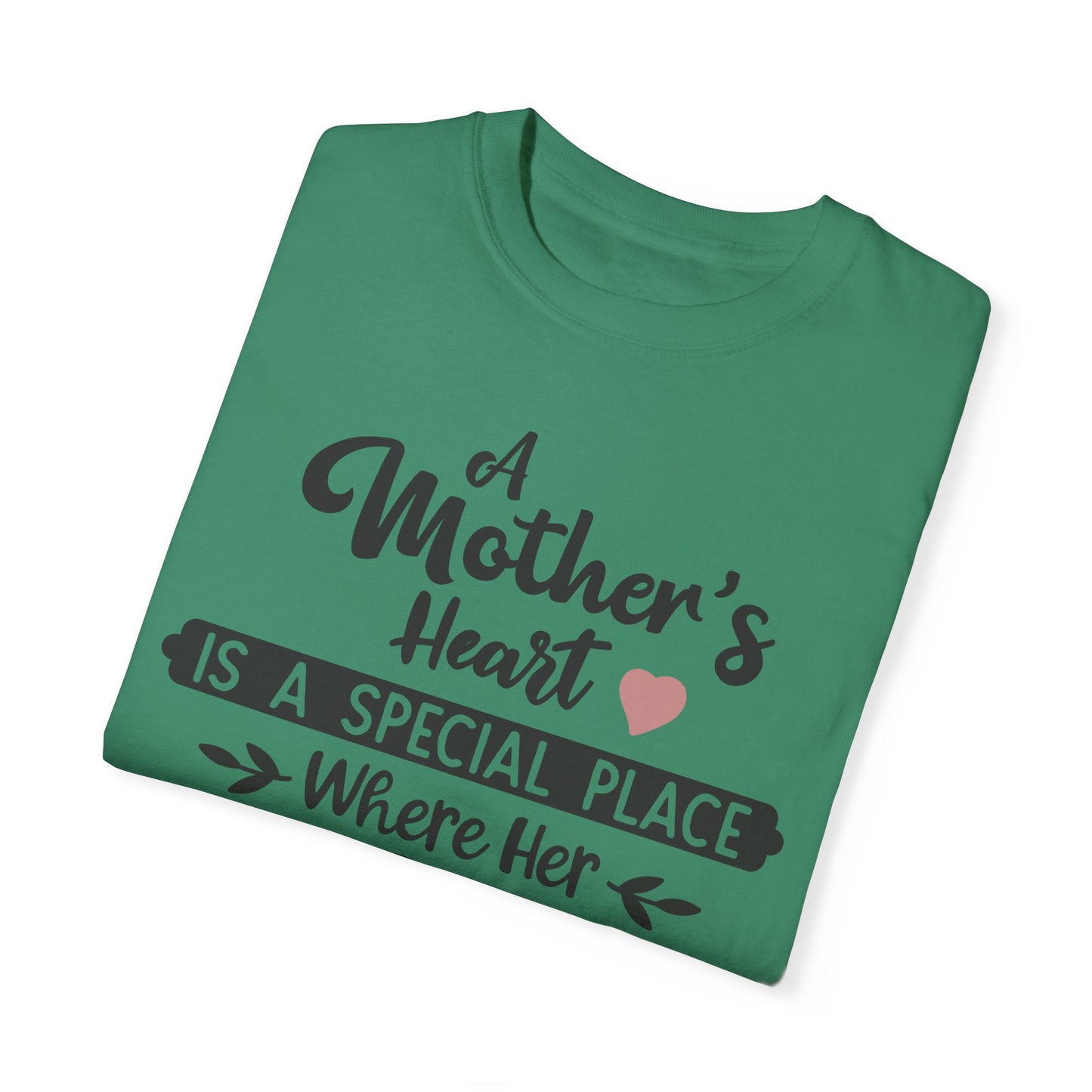 Mother's heart is a special place - Unisex Garment-Dyed T-shirt