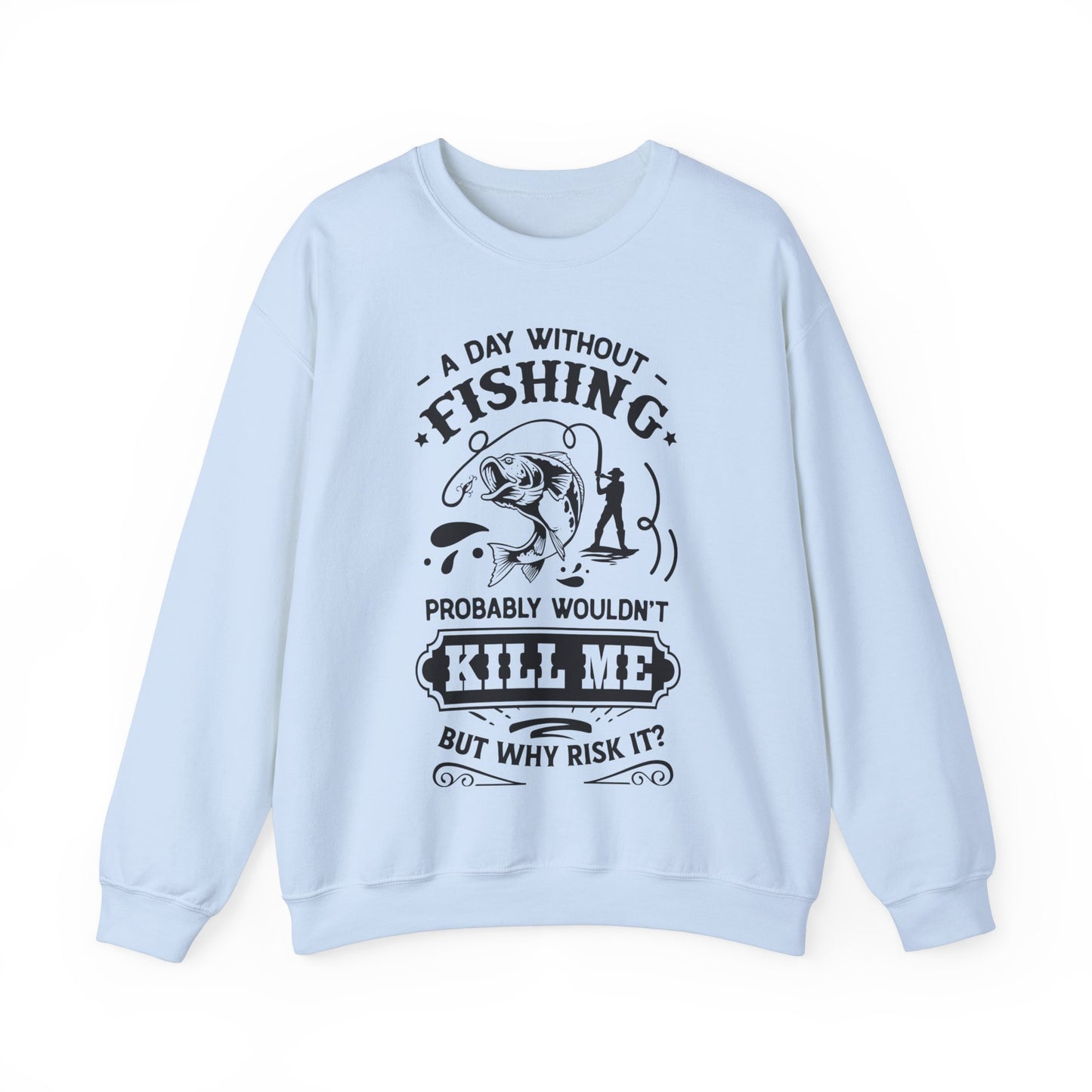 A day without fishing - Unisex Heavy Blend™ Crewneck Sweatshirt