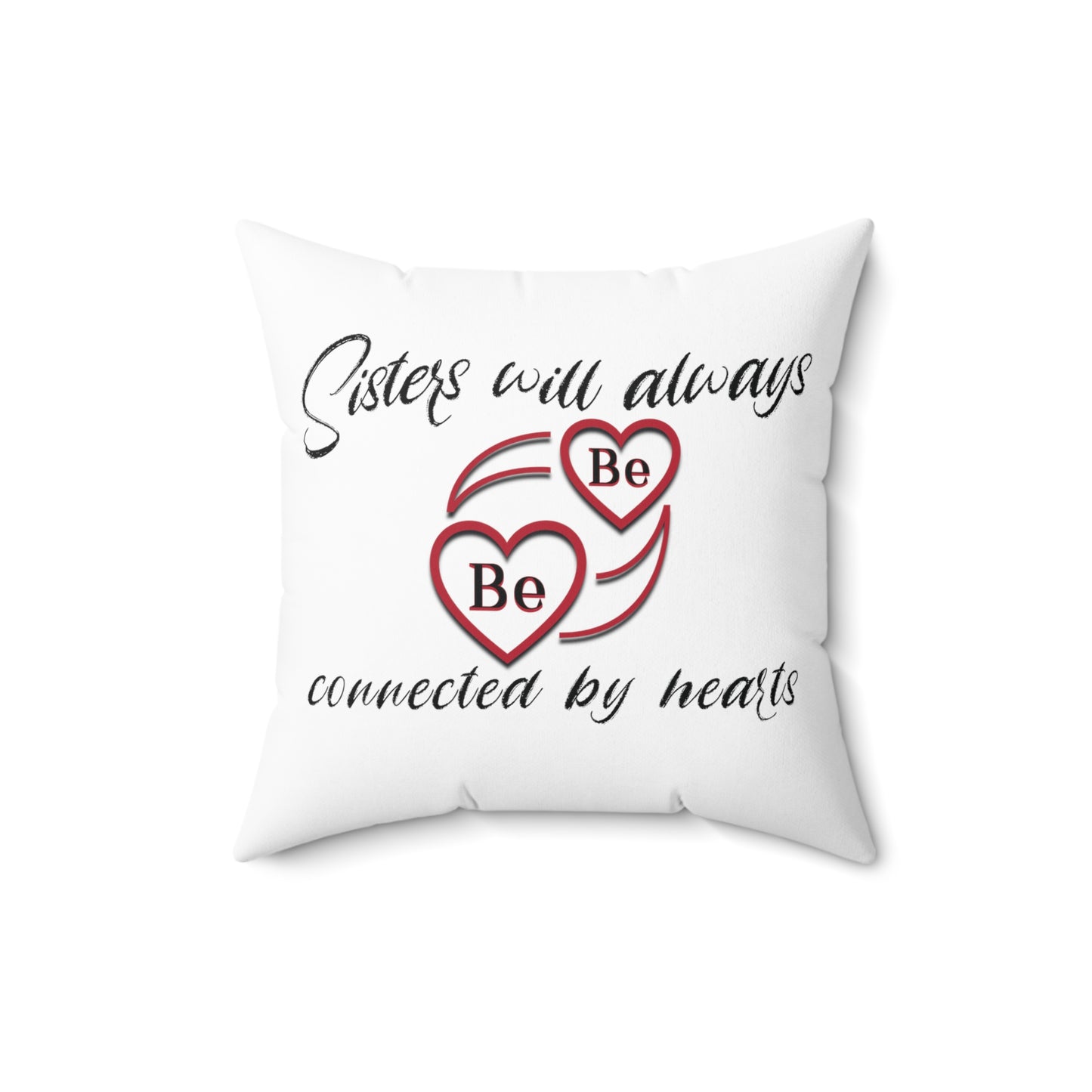 Sisters will always be connected by hearts - Spun Polyester Square Pillow