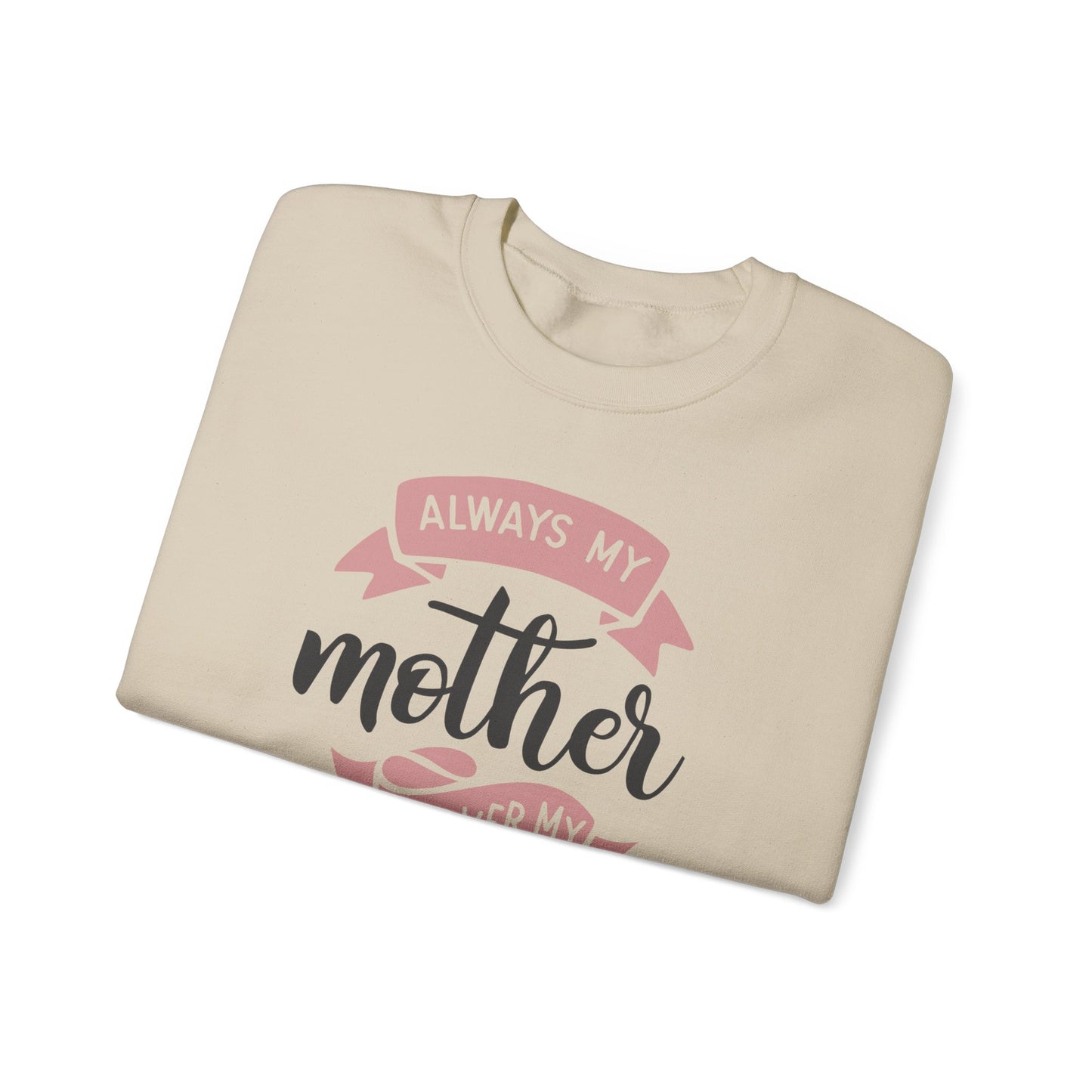 Always my mother - Unisex Heavy Blend™ Crewneck Sweatshirt