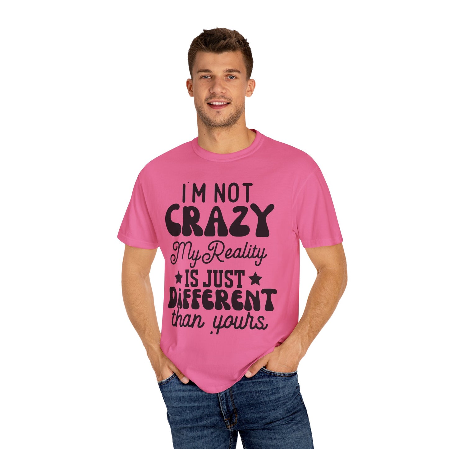 I'm not crazy - Unisex Garment-Dyed T-shirt