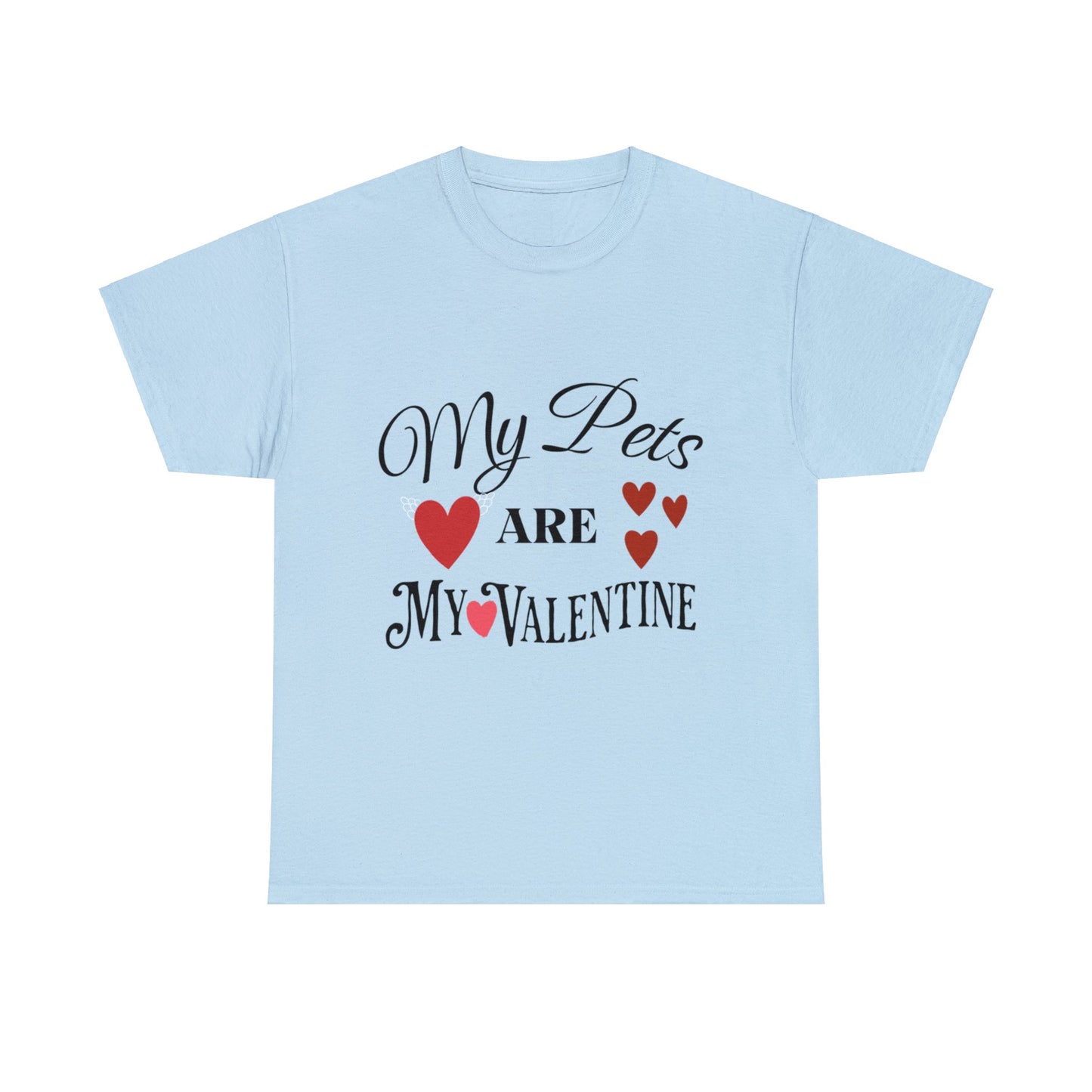 My Pets Are My Valentine1 - Unisex Heavy Cotton Tee