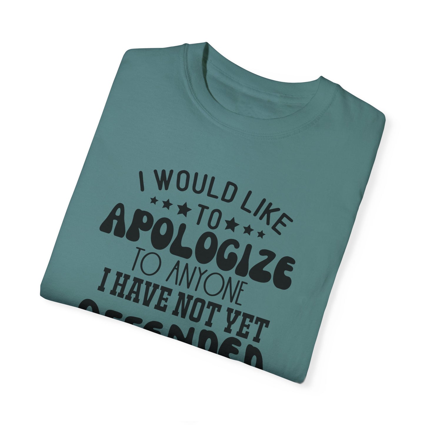 I would like to apologize - Unisex Garment-Dyed T-shirt