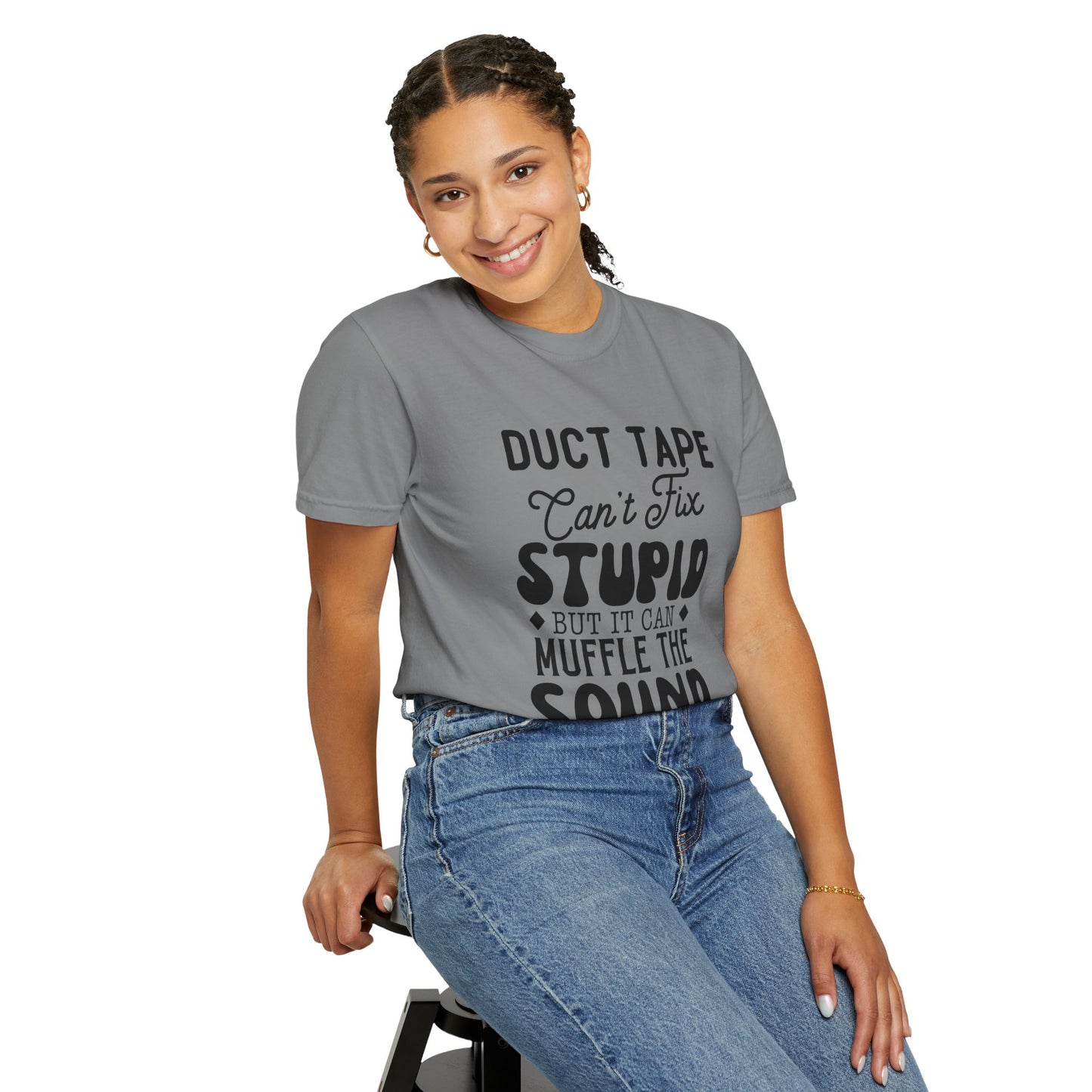 Duct tape can't fix - Unisex Garment-Dyed T-shirt