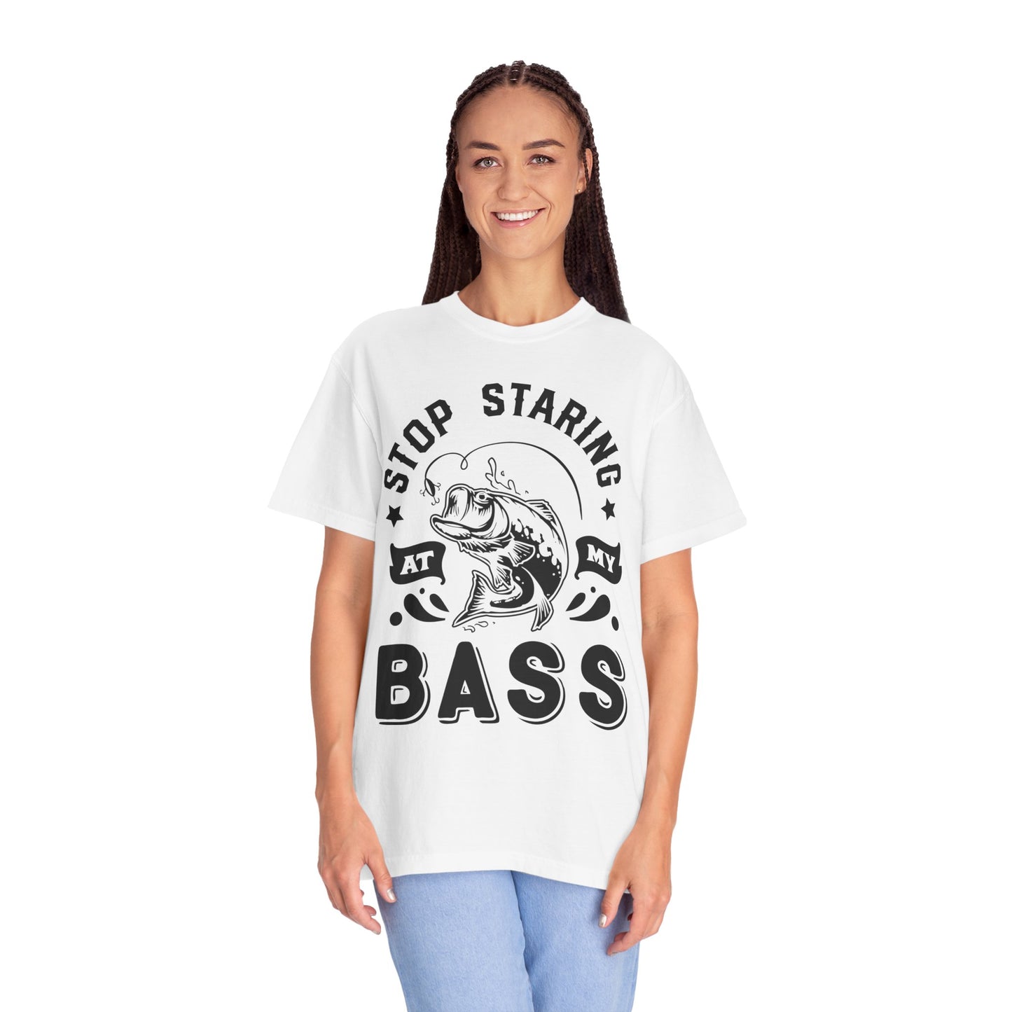 Stop Staring at my Bass: Unisex Garment-Dyed T-shirt