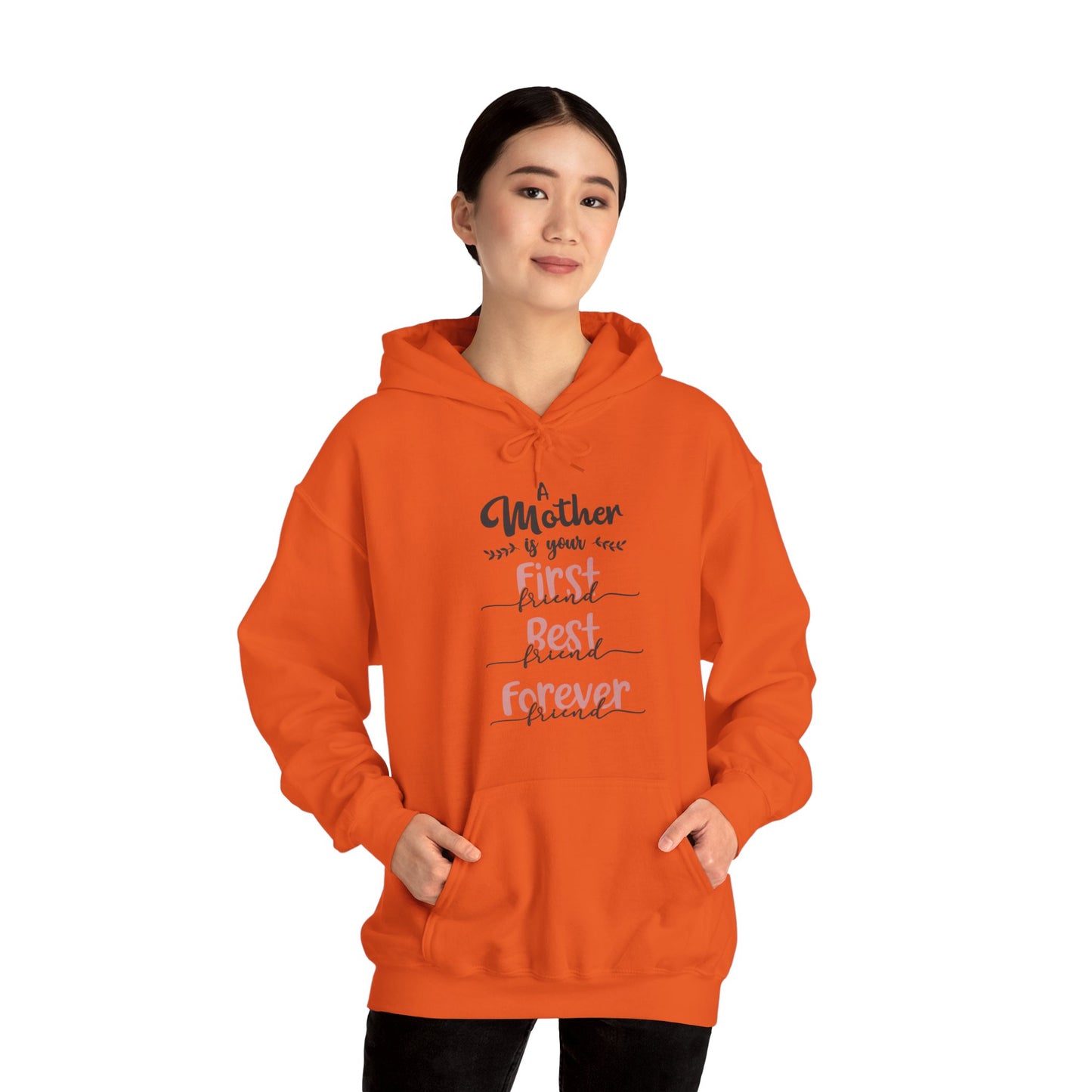 A Mother is your first, best and forever friend - Unisex Heavy Blend™ Hooded Sweatshirt