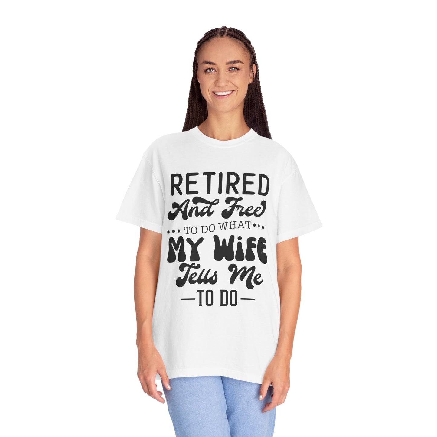 Retire and Free - Unisex Garment-Dyed T-shirt