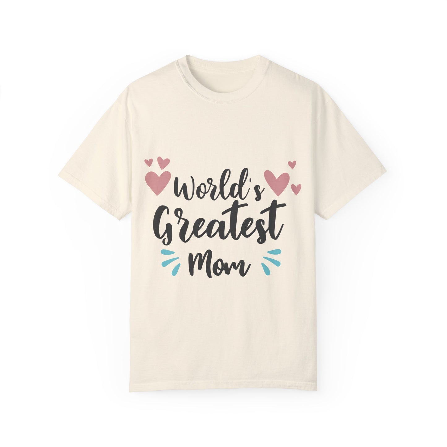 World greatest mom - Unisex Garment-Dyed T-shirt