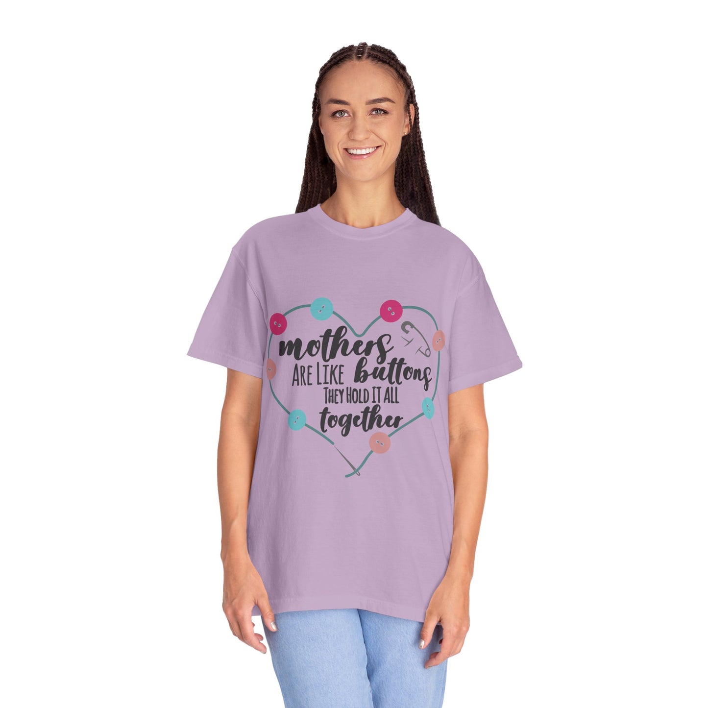 Mother is like a button - Unisex Garment-Dyed T-shirt