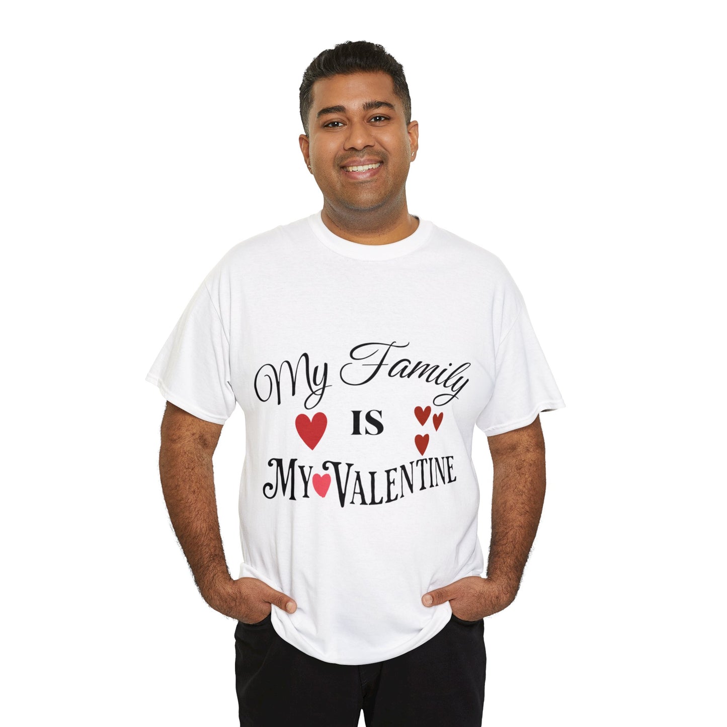 My family is my valentine - Unisex Heavy Cotton Tee