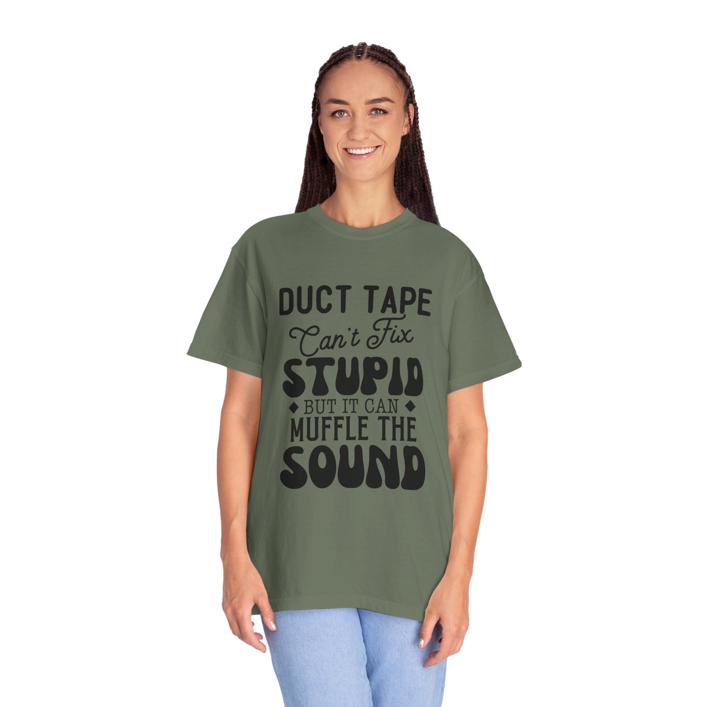 Duct tape can't fix - Unisex Garment-Dyed T-shirt