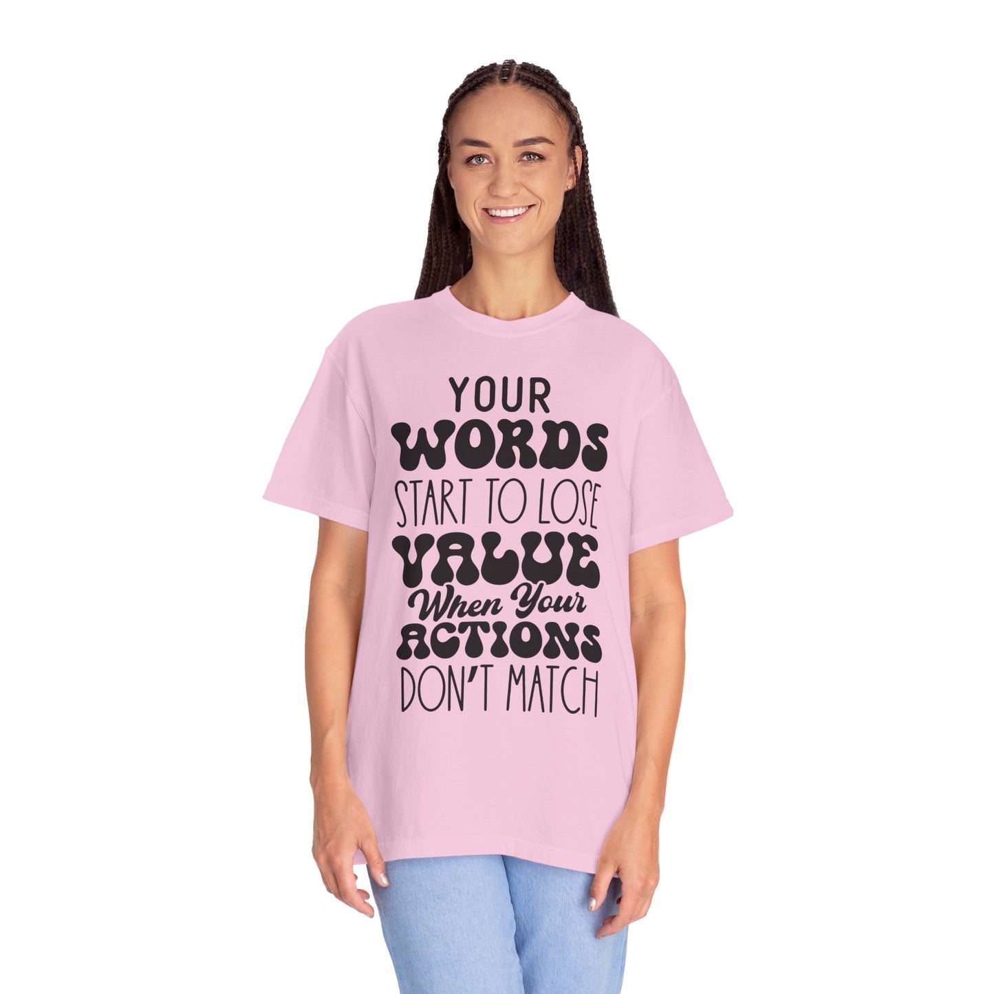 Your word starts to lose value - Unisex Garment-Dyed T-shirt