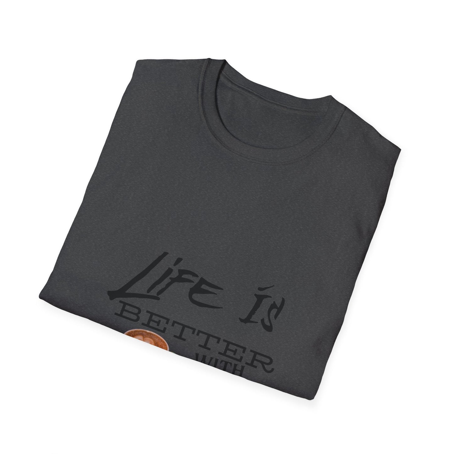 Life Is Better With Coffee - Unisex Softstyle T-Shirt