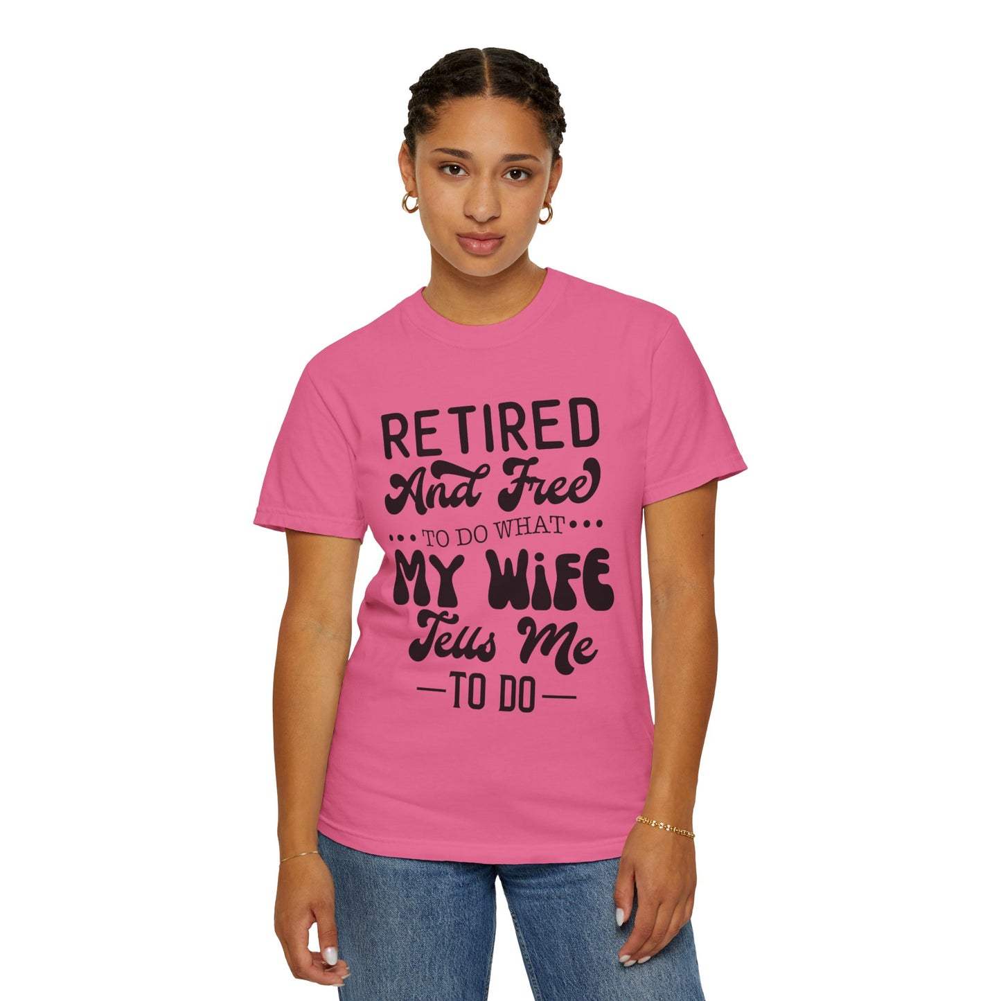 Retire and Free - Unisex Garment-Dyed T-shirt