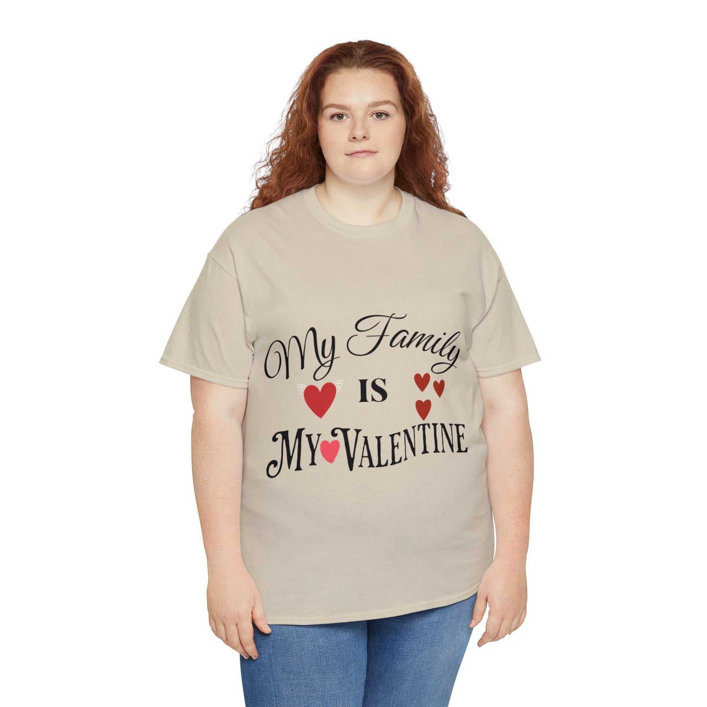 My family is my valentine - Unisex Heavy Cotton Tee