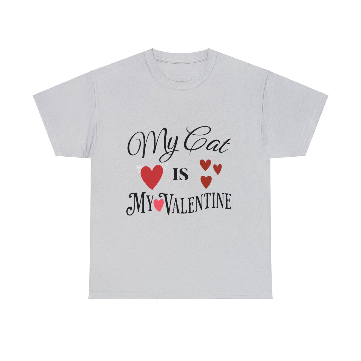 My Cat Is My Valentine1 - Unisex Heavy Cotton Tee