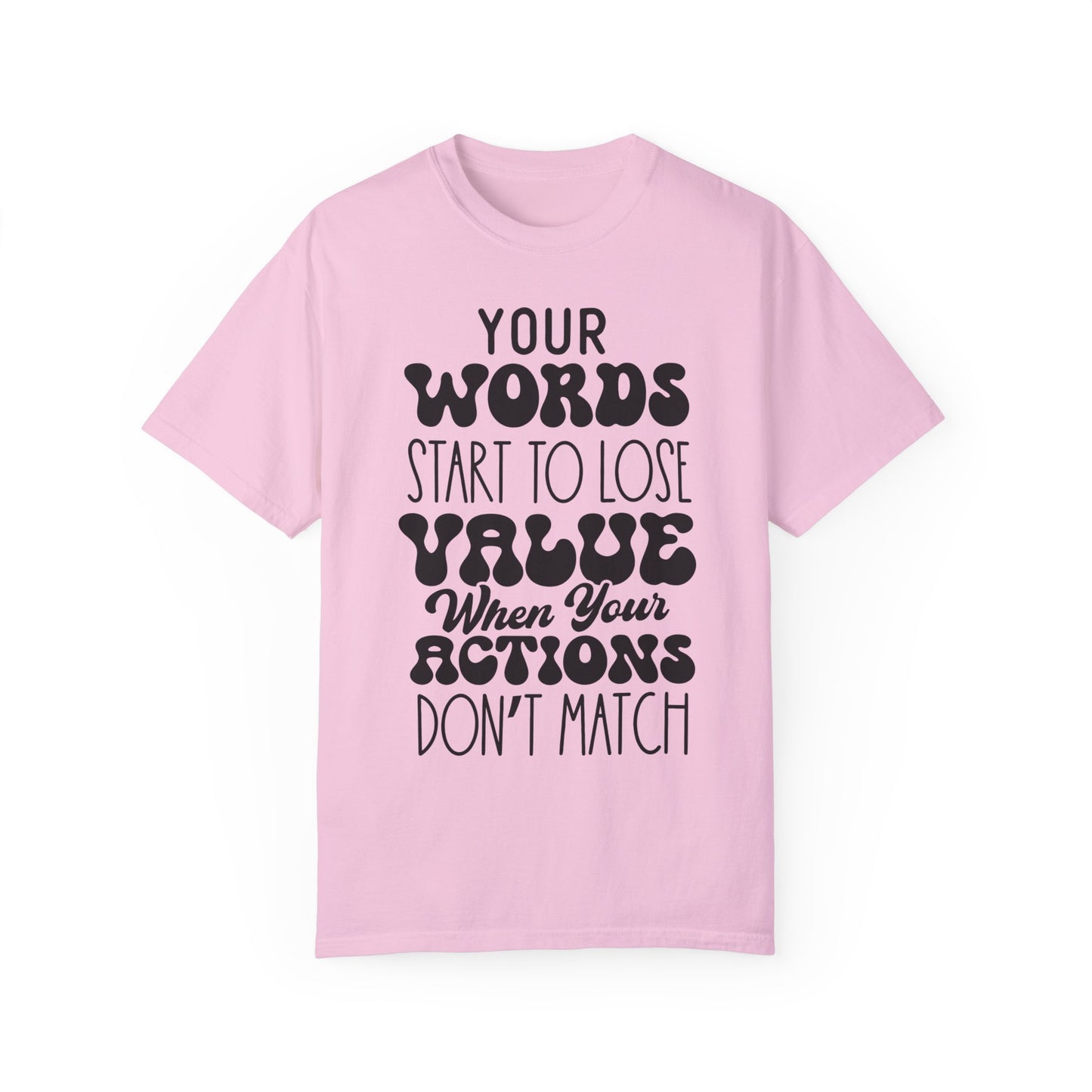 Your word starts to lose value - Unisex Garment-Dyed T-shirt