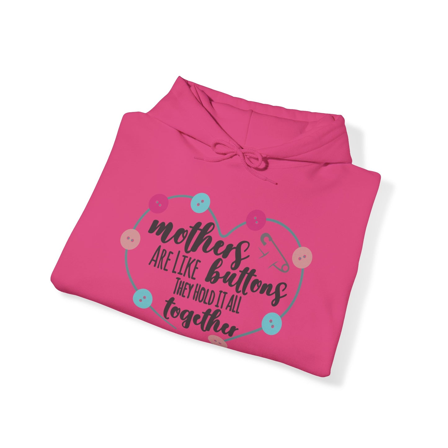 Mothers are like buttons - Unisex Heavy Blend™ Hooded Sweatshirt